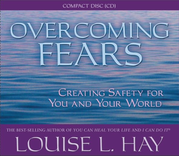 Overcoming Fears: Creating Safety for You and your World Business, Finance & Career