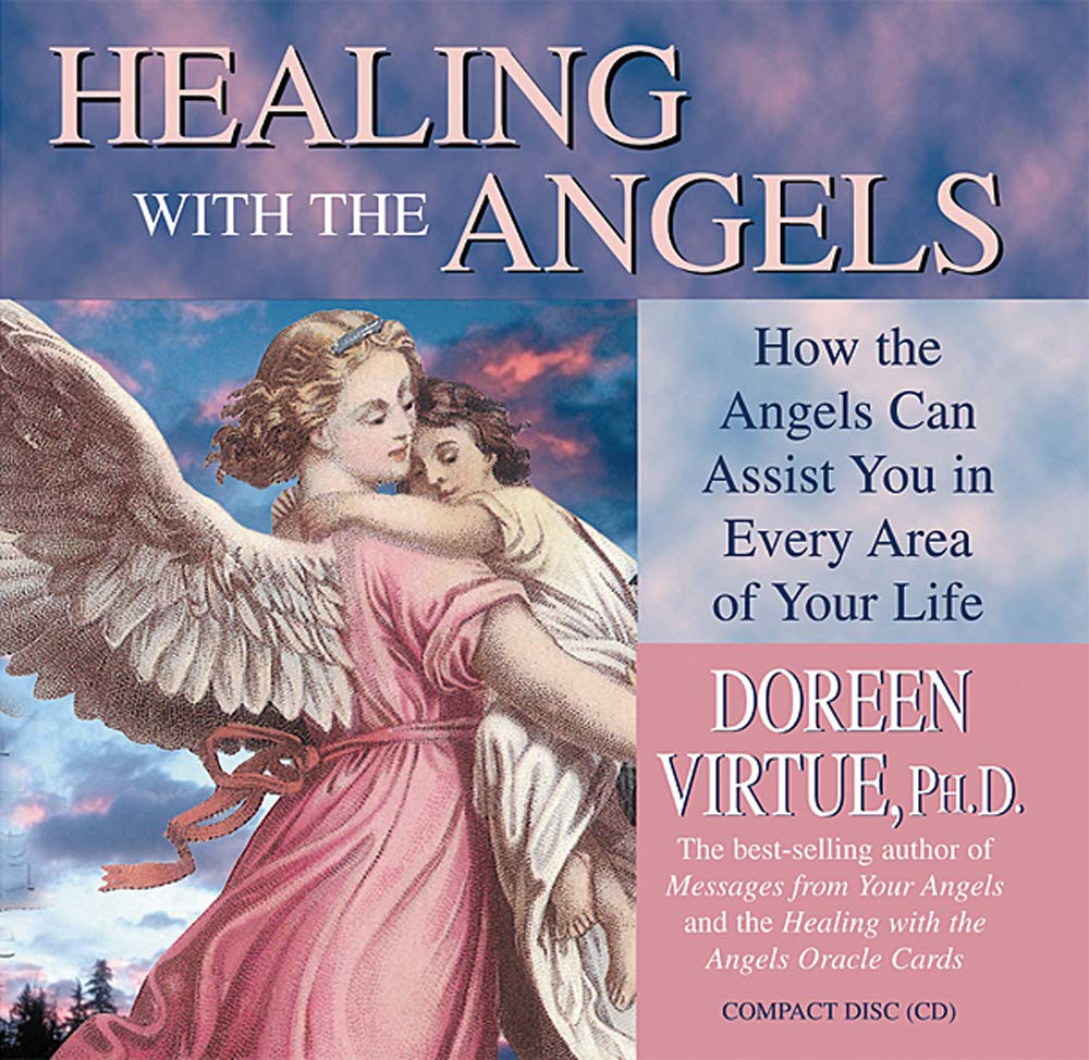 Healing With the Angels: How Angels Can Assist You in Every Area of Your Life cd