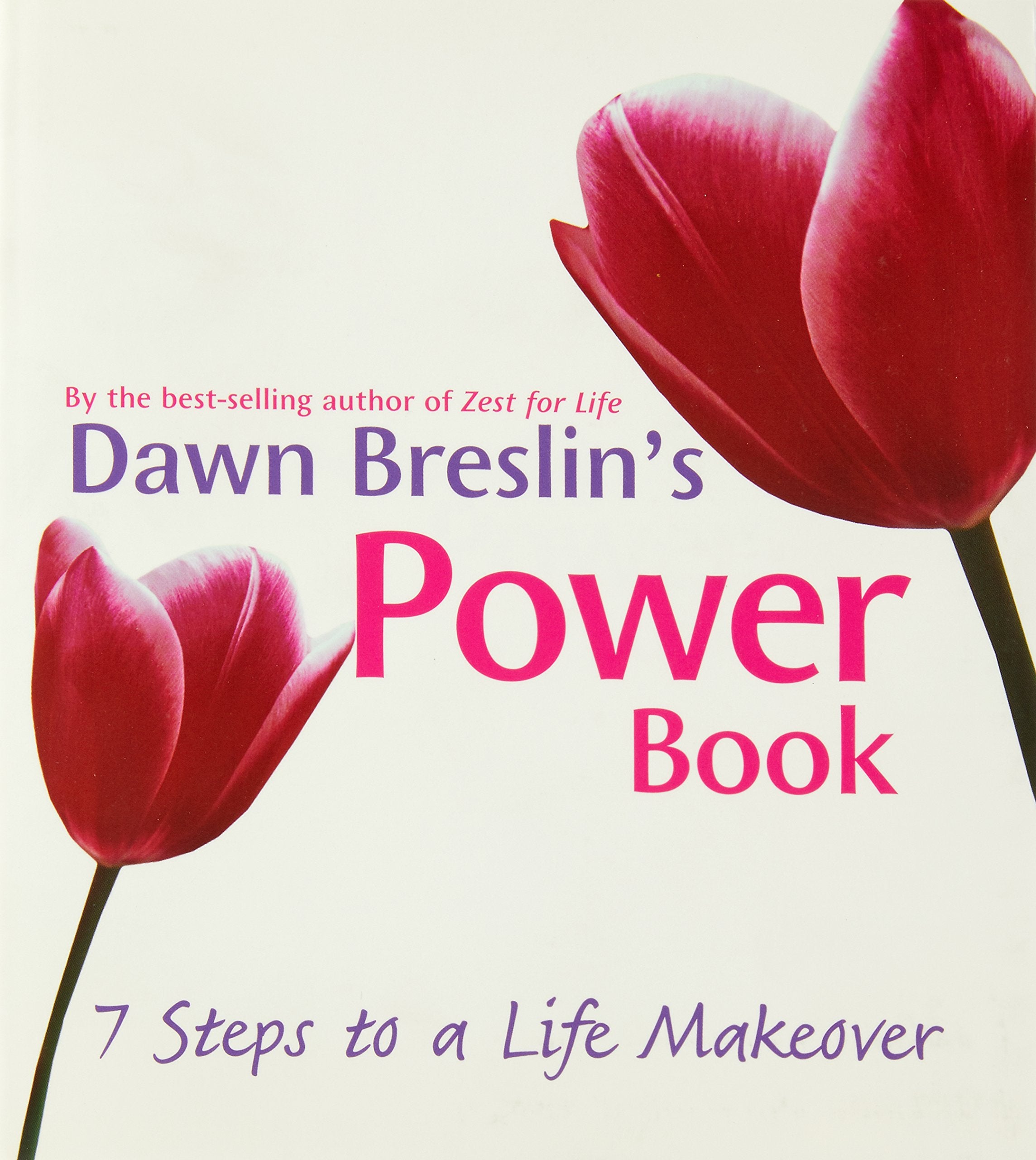 Dawn Breslin's Power Book: 7 Steps to Life Makeover: A 7-Step Life Makeover Business, Finance & Career