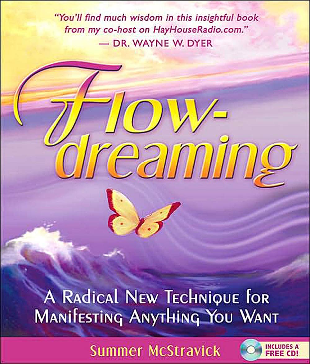 Flowdreaming: A Radical New Technique for Manifesting Anything You Want Psychology
