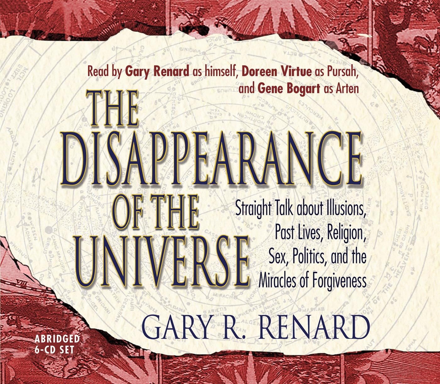 The Disappearance of the Universe: Straight Talk about Illusions, Past Lives, Religion, Sex, Politics, and the Miracles of Forgiveness Self-help