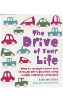 The Drive Of Your Life: How To Navigate Your Way Through Life's Journey Self-help