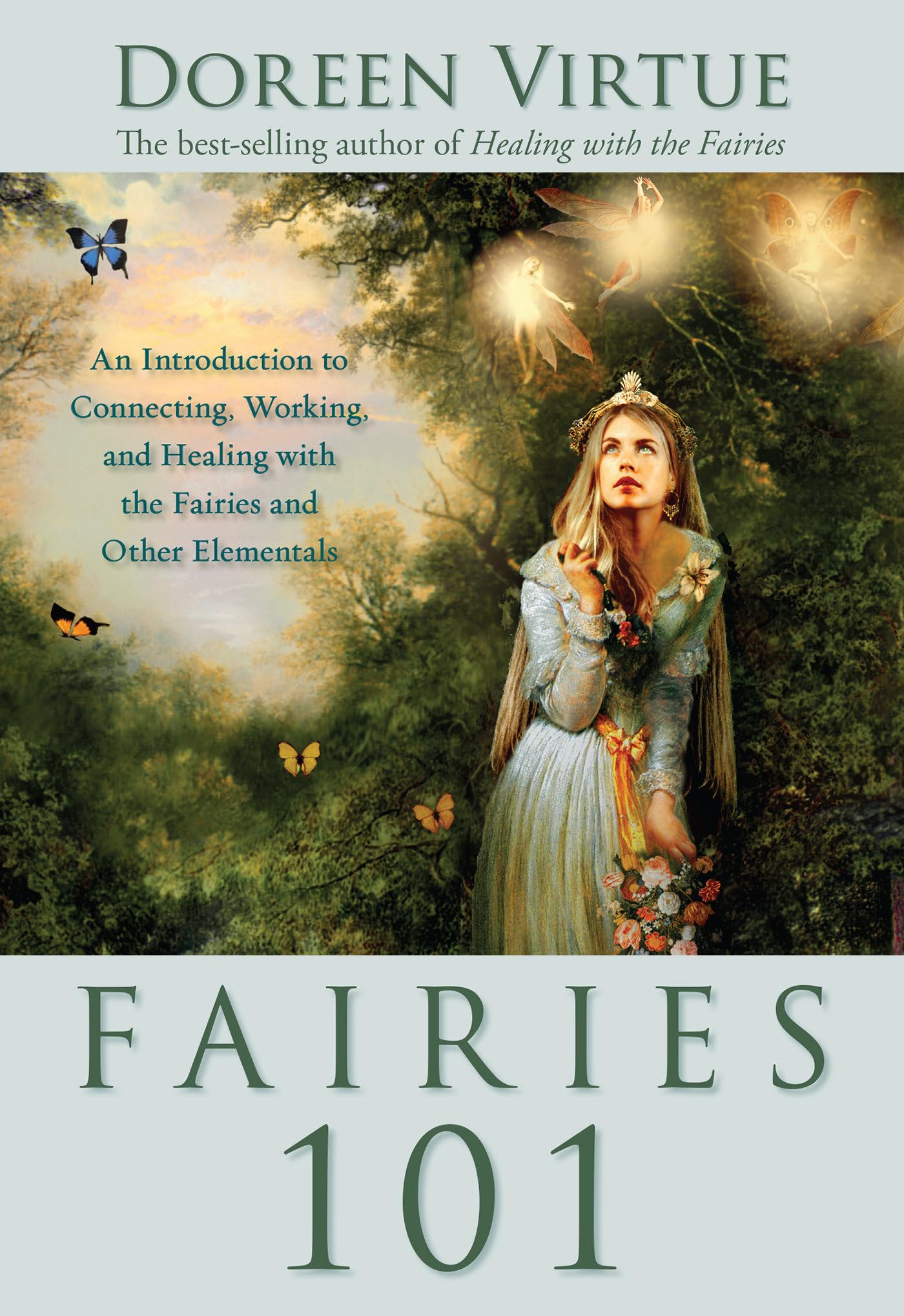 Fairies 101: An Introduction to Connecting, Working, and Healing with the Fairies and Other E Lementals Religion & Esotericism
