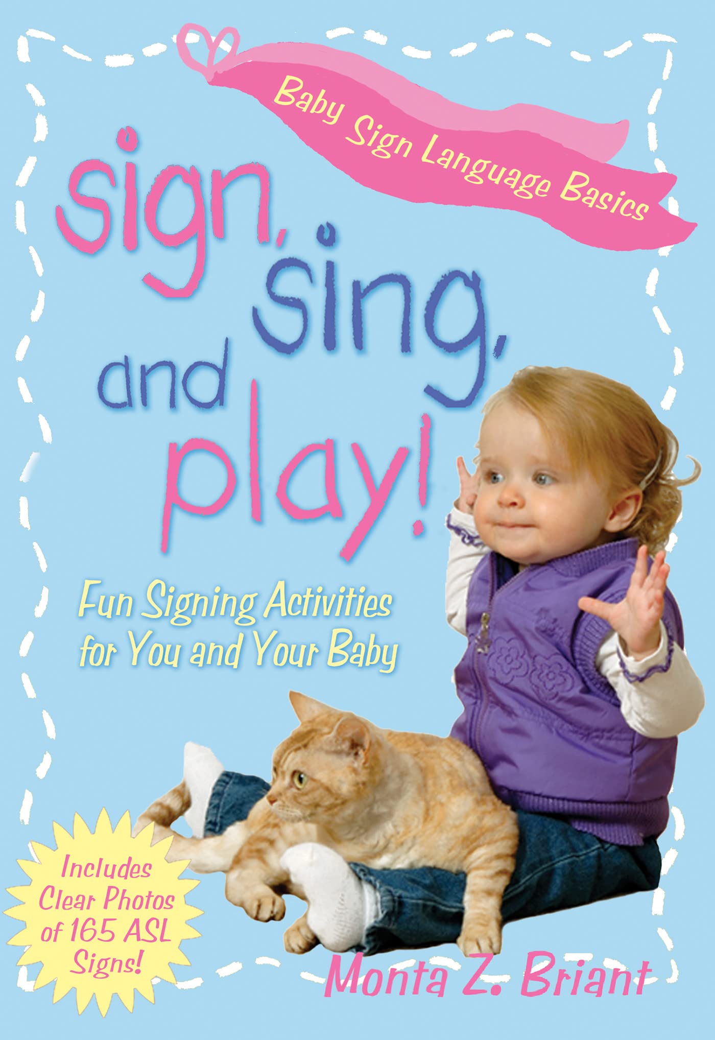 Sign, Sing, and Play!: Fun Signing Activities for You and Your Baby Social Sciences