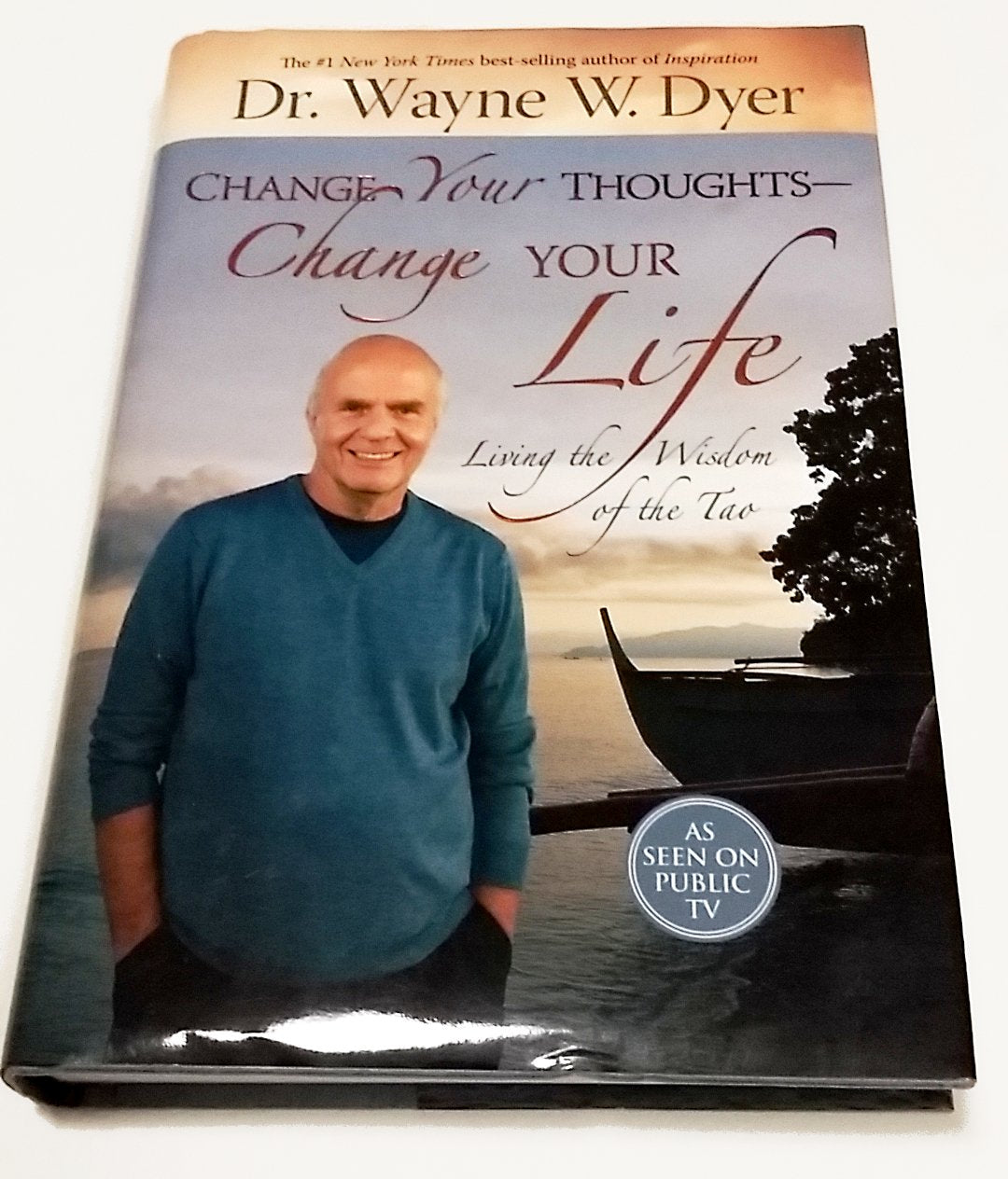 Change Your Thoughts - Change Your Life: Living the Wisdom of the Tao Philosophy