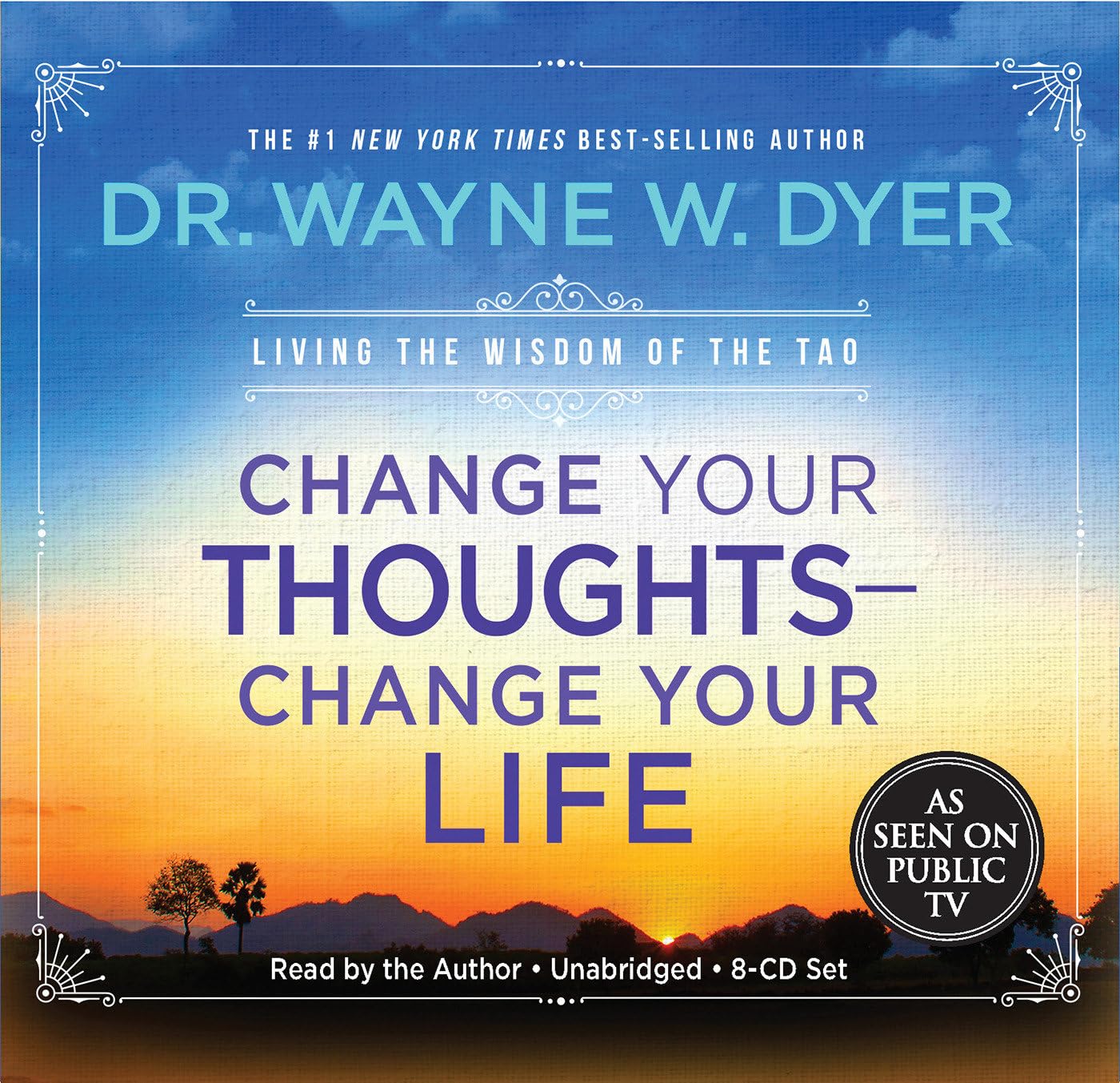 Change Your Thoughts - Change Your Life, 8-CD Set: Living the Wisdom of the Tao Lifestyle