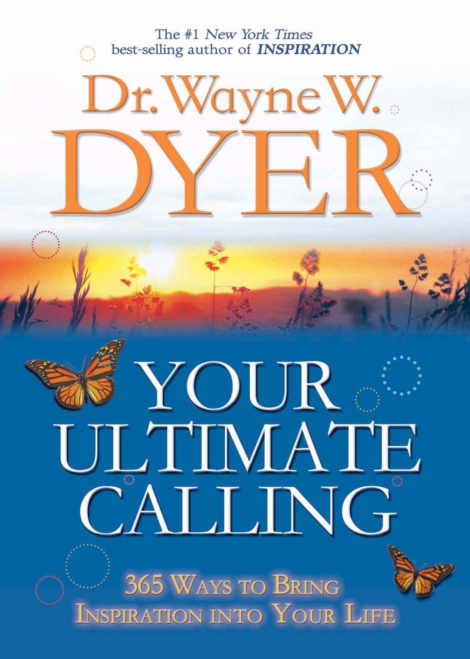 Your Ultimate Calling: 365 Ways to Bring Inspiration into Your Life Lifestyle