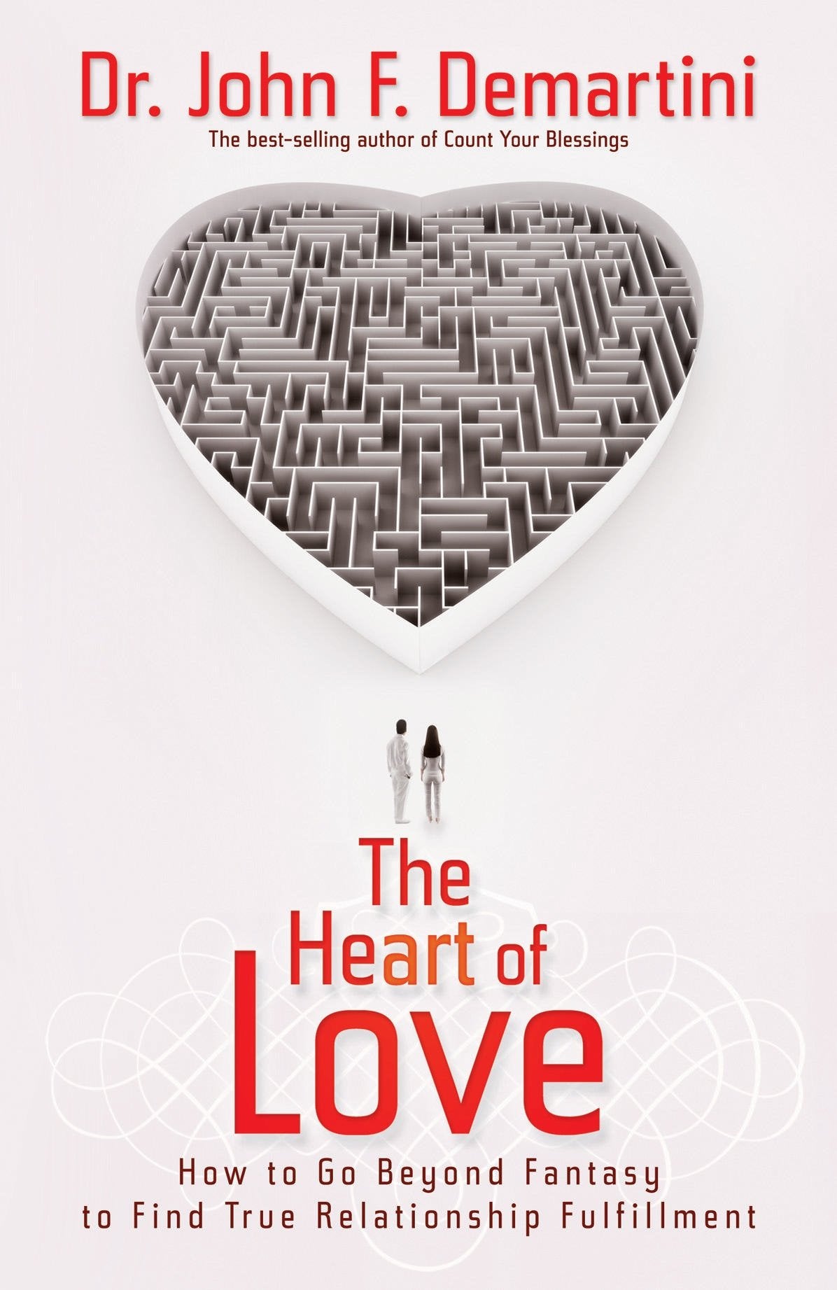 The Heart of Love: How to Go Beyond Fantasy to Find True Relationship Fulfillment Parents & Children