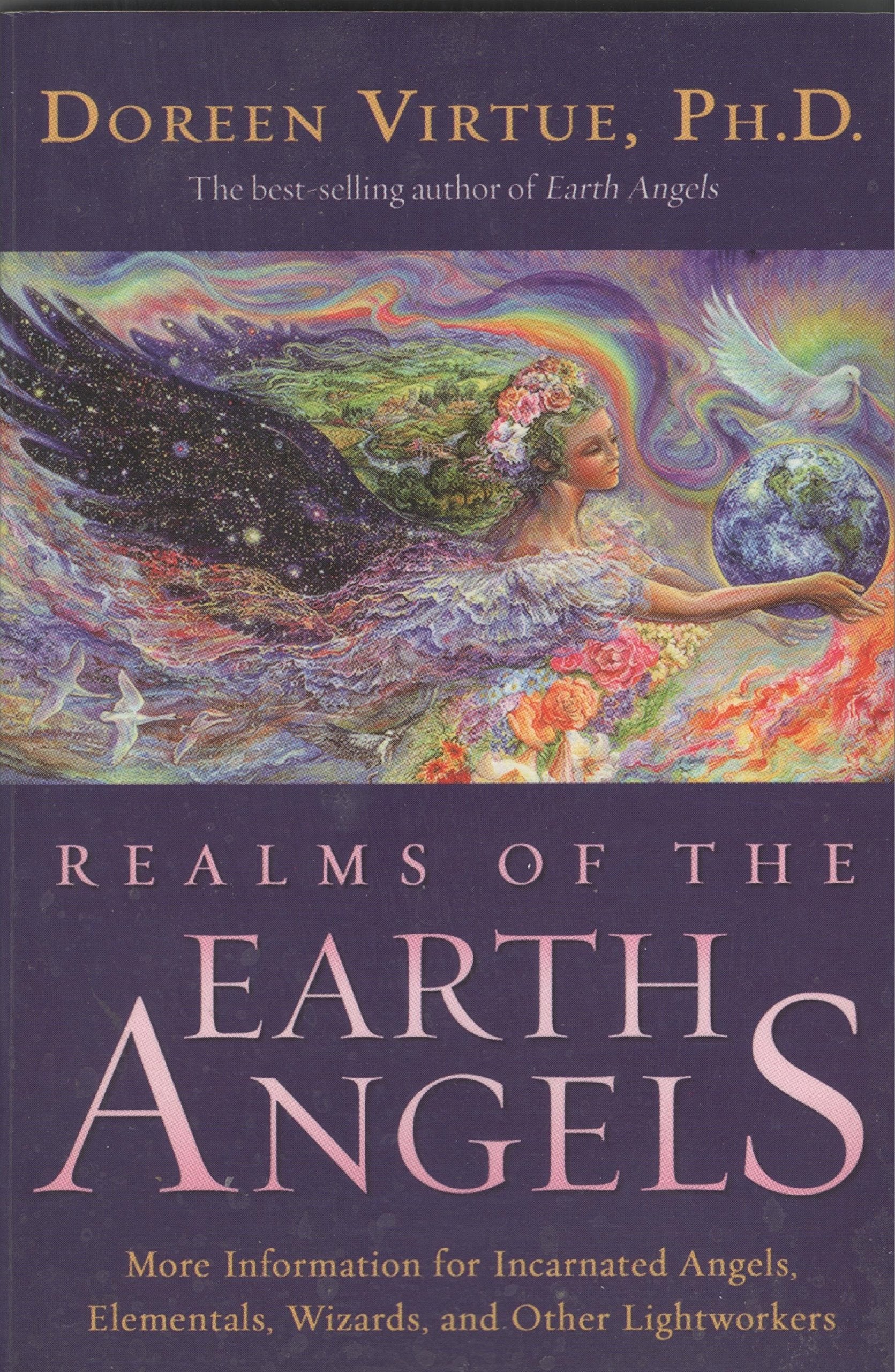 Realms of the Earth Angels: More Information for Incarnated Angels, Elementals, Wizards, and Other Lightworkers Religion & Esotericism