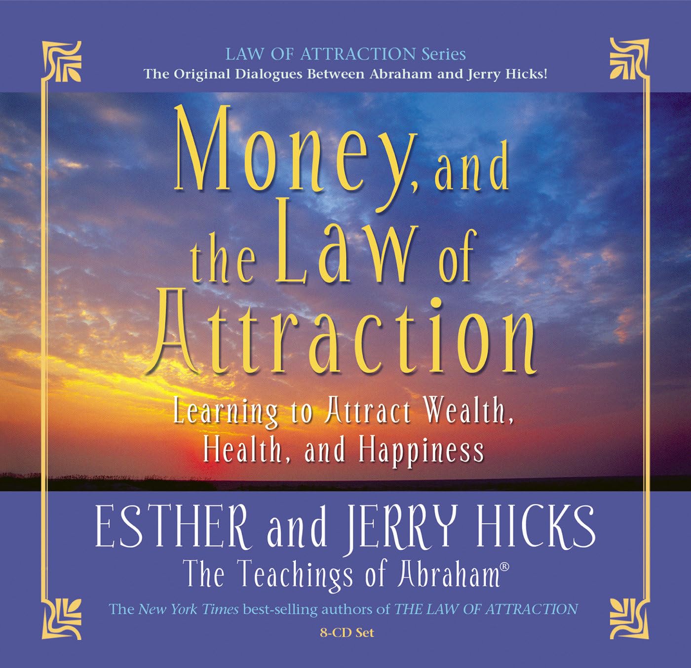 Money, and the Law of Attraction: Learning to Attract Wealth, Health, and Happiness book