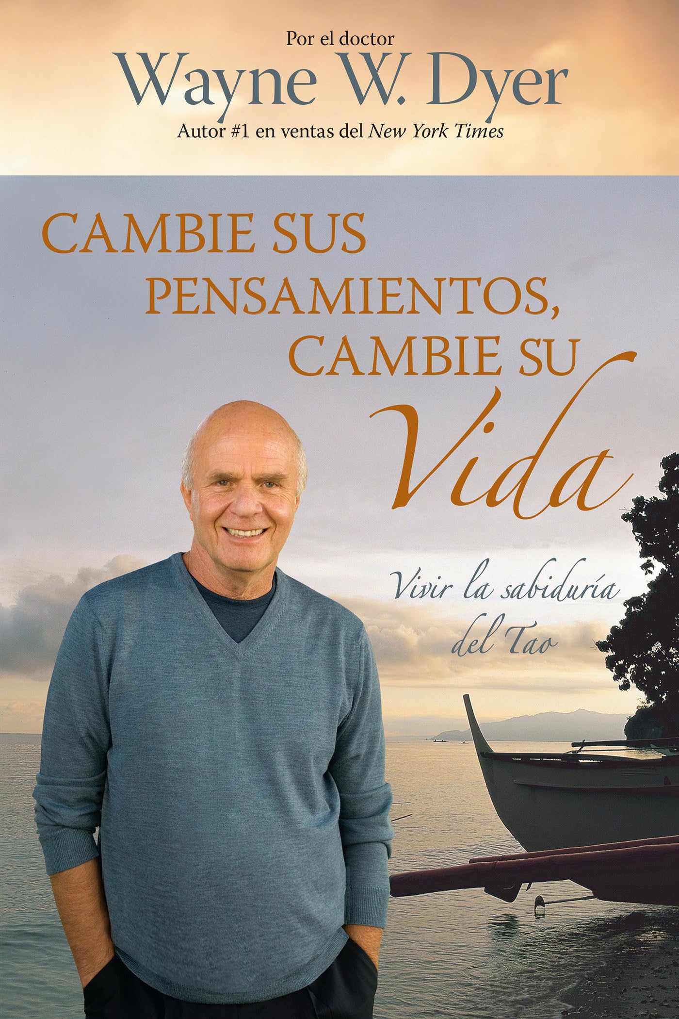 Cambie sus pensamientos y cambie su vida/ Change Your Thoughts, Change Your Life: Viva la sabiduria del Tao/ Living the Wisdom of the Tao book