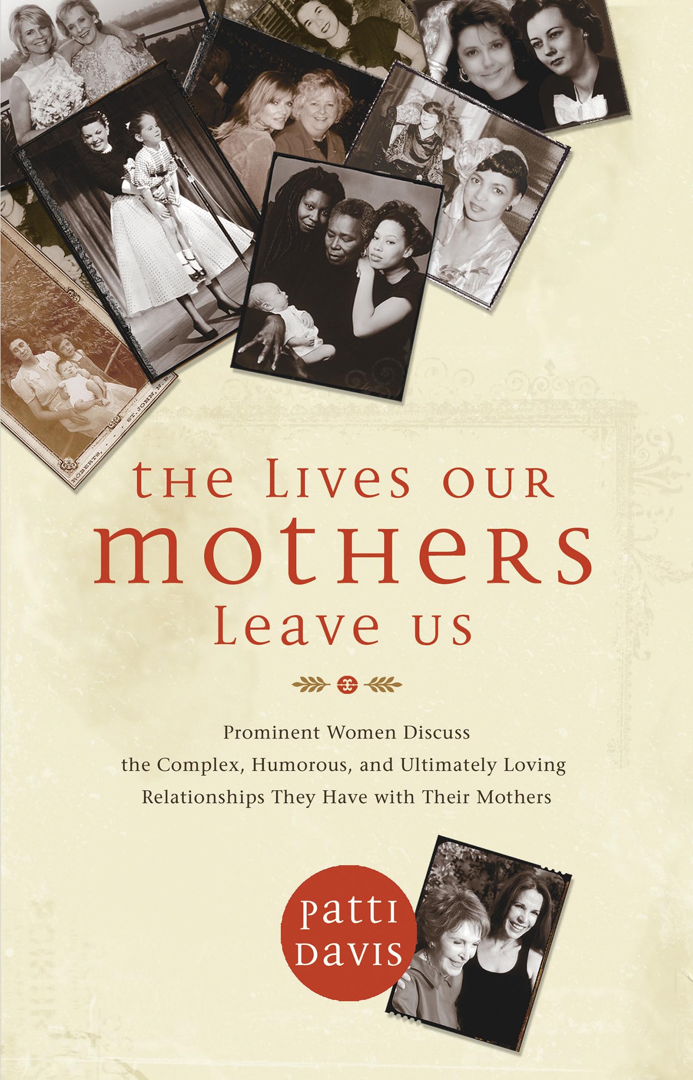 The Lives Our Mothers Leave Us: Prominent Women Discuss the Complex, Humorous, and Ultimately Loving Relationships They Have With Their Mothers Biographies & Memoirs Audio Books