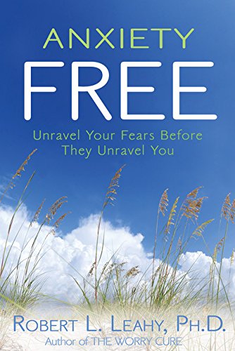 Anxiety Free: Unravel Your Fears Before They Unravel You Medicine