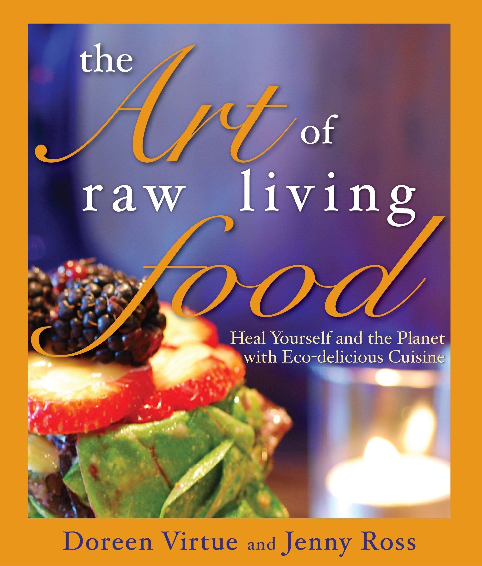The Art of Raw Living Food: Heal Yourself and the Planet With Eco-delicious Cuisine Leisure, Home & Garden