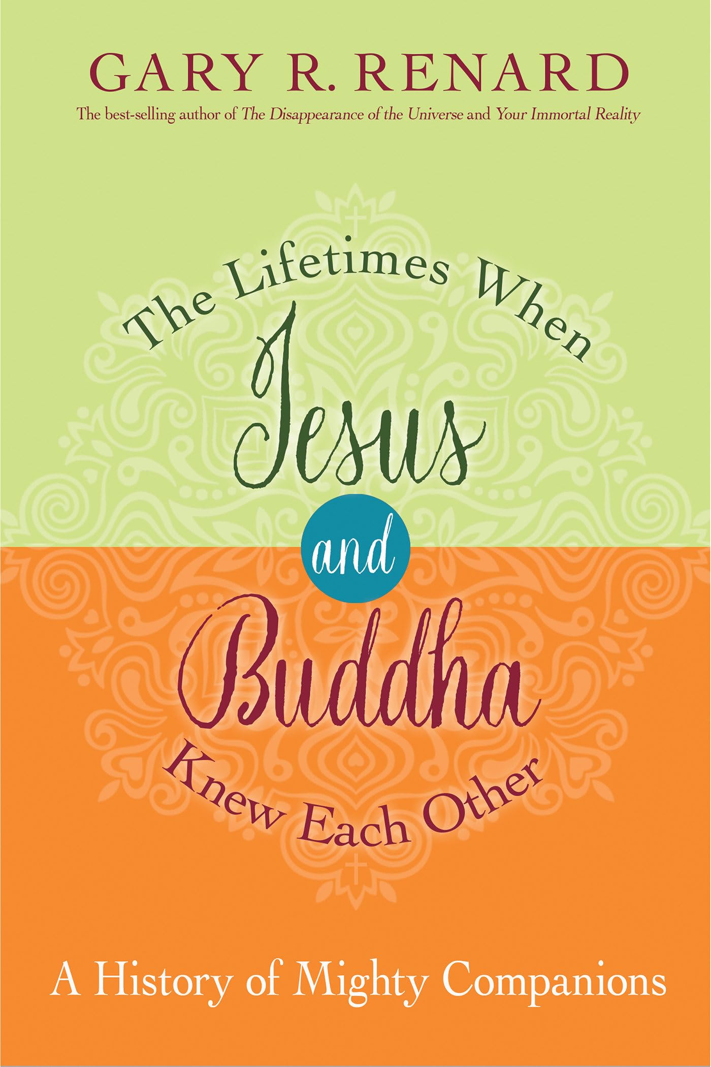 The Lifetimes When Jesus and Buddha Knew Each Other: A History of Mighty Companions Religion & Esotericism