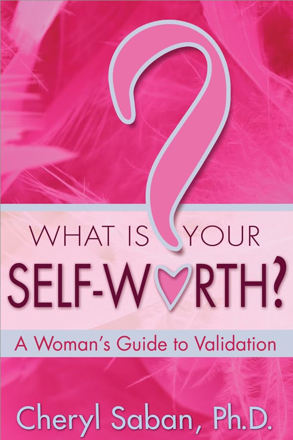 What Is Your Self-Worth?: A Woman's Guide to Validation Lifestyle