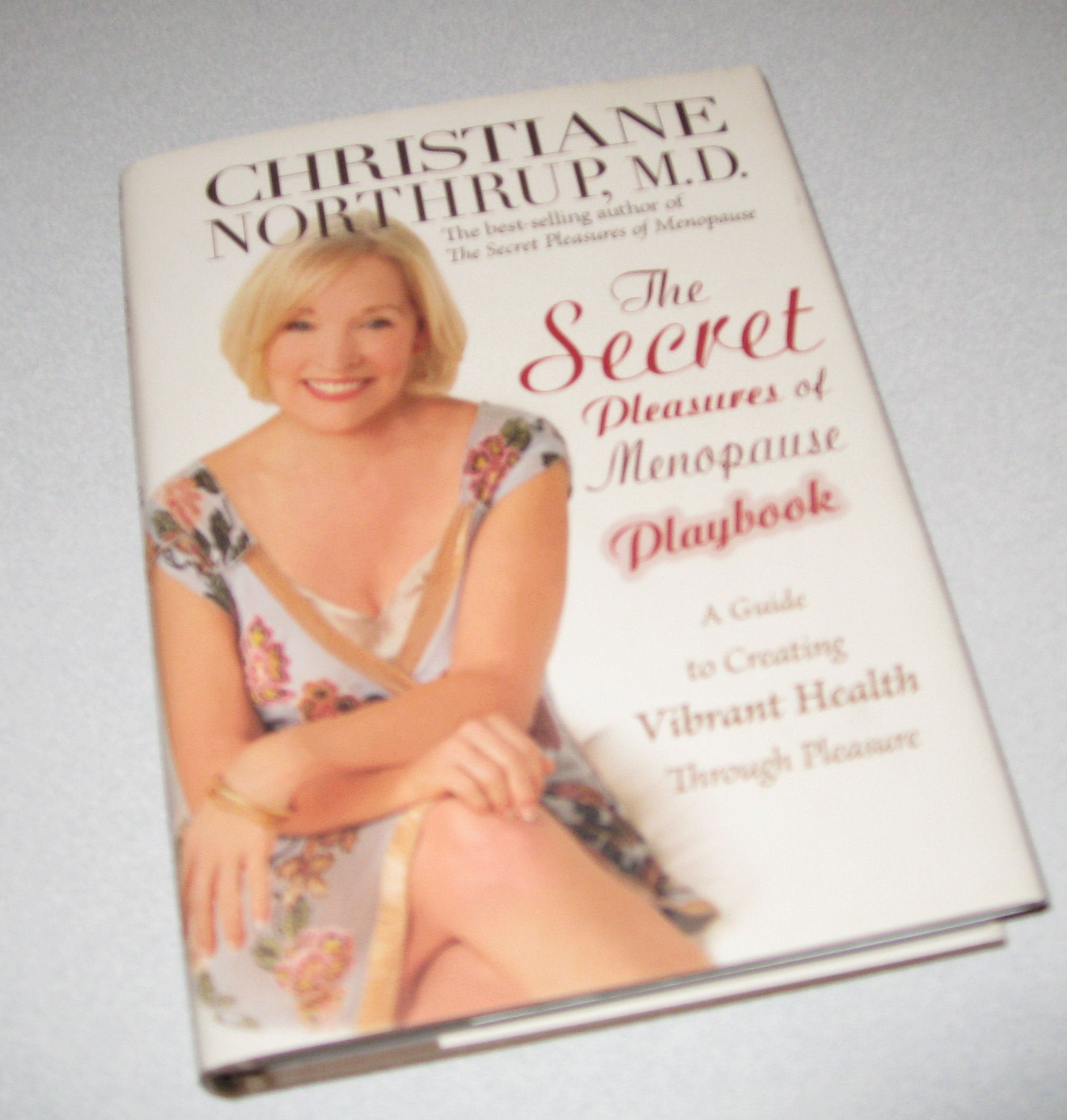 The Secret Pleasures of Menopause Playbook: A Guide to Creating Vibrant Health Through Pleasure Partnership & Love