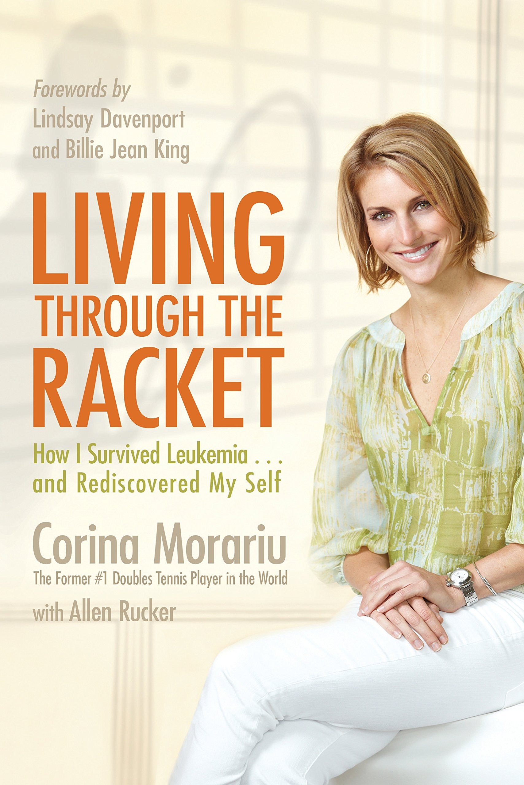Living Through the Racket: How I Survived Leukemia...and Rediscovered My Self Sports