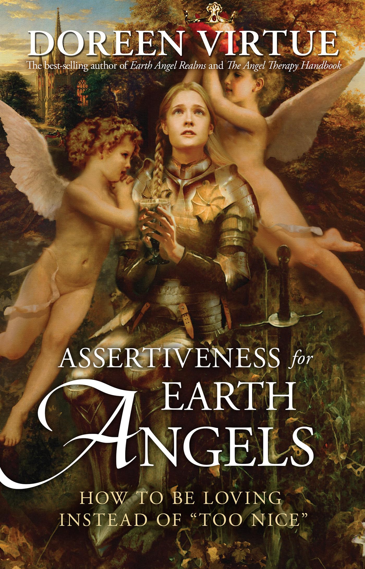 Assertiveness for Earth Angels: How to Be Loving Instead of Too Nice Psychology