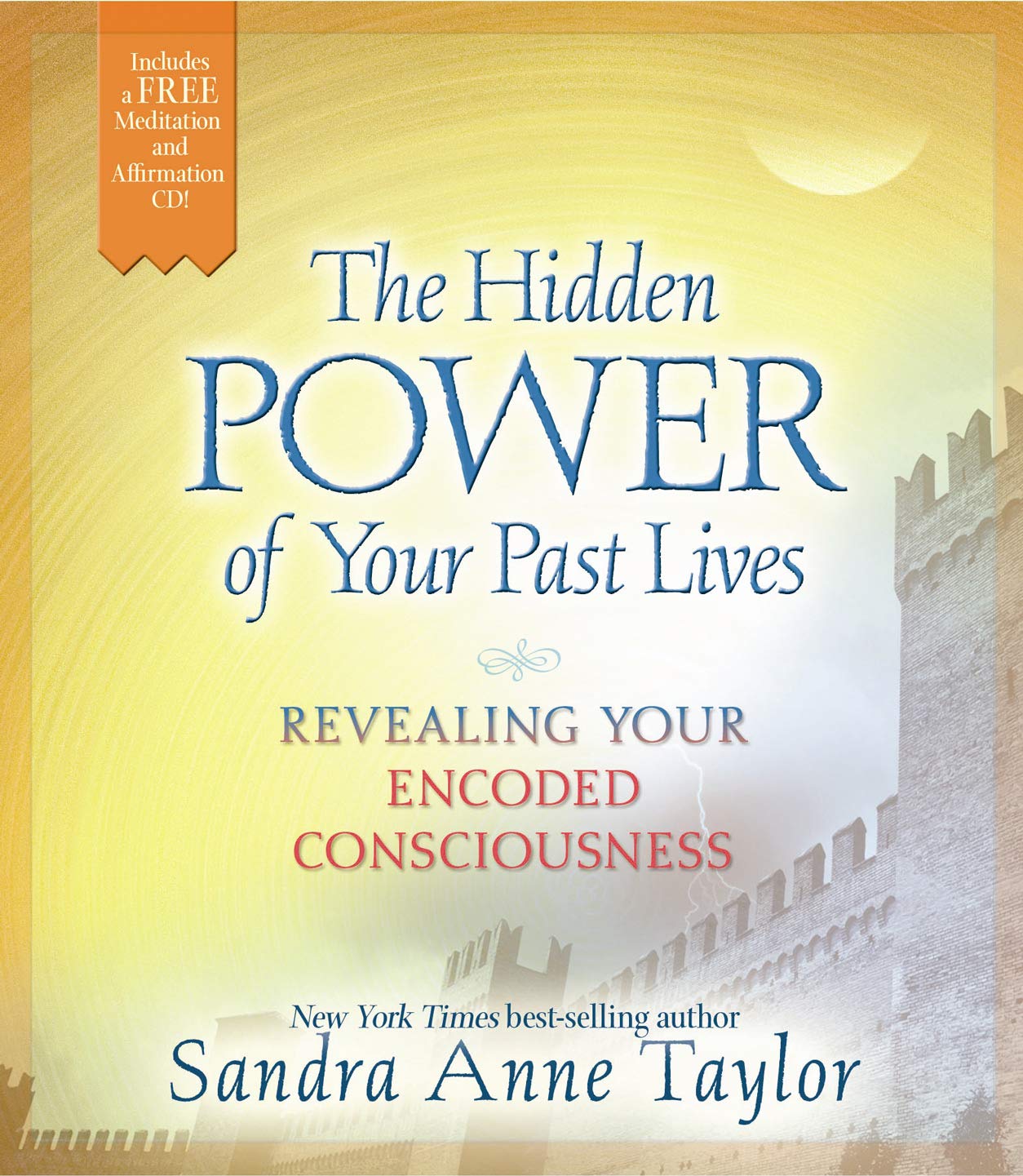 The Hidden Power of Your Past Lives: Revealing Your Encoded Consciousness book