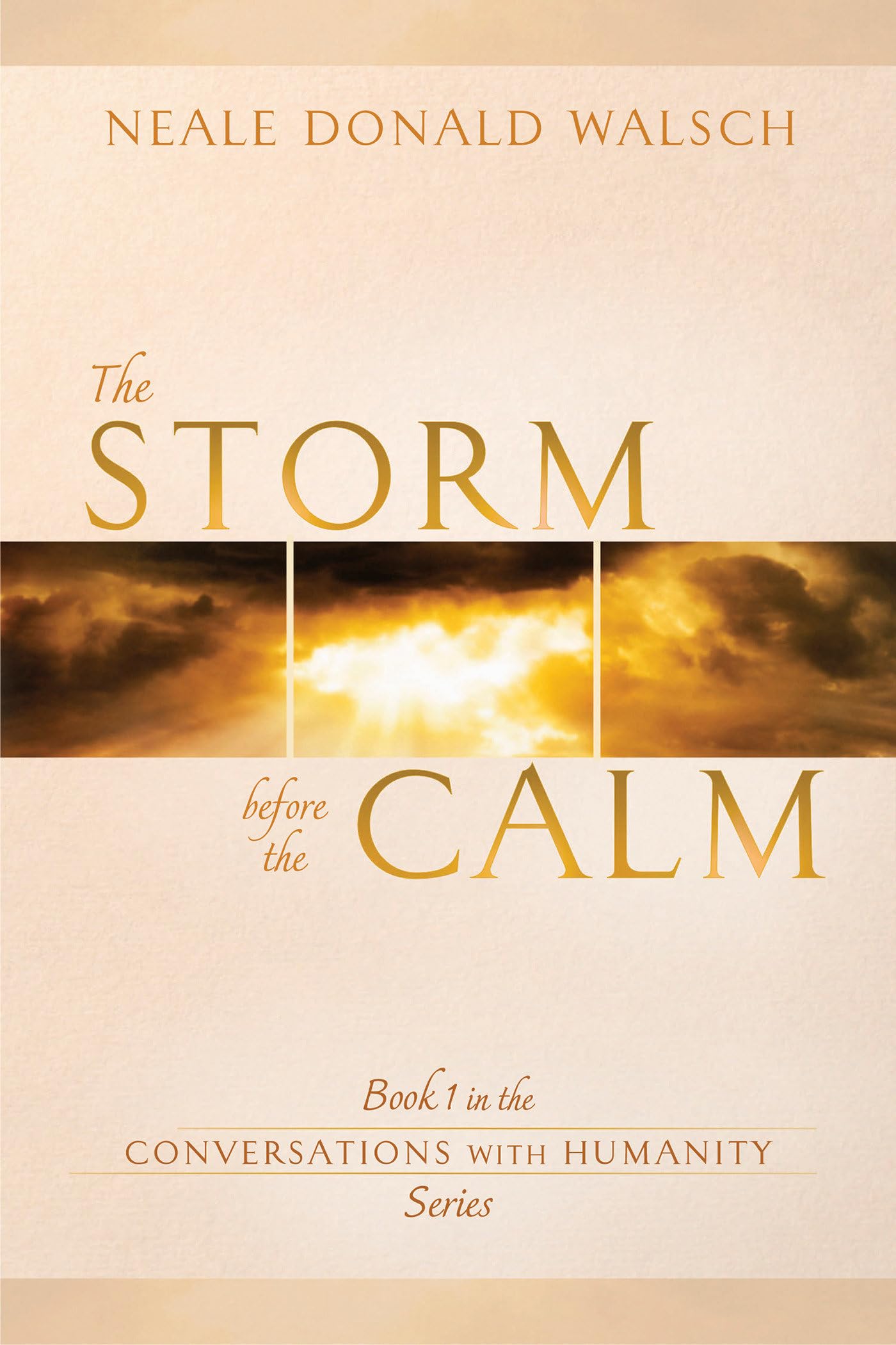 The Storm Before the Calm: Book 1 in the Conversations with Humanity Series: A New Human Manifesto (Conversations With Humanity, 1) Business, Finance & Career