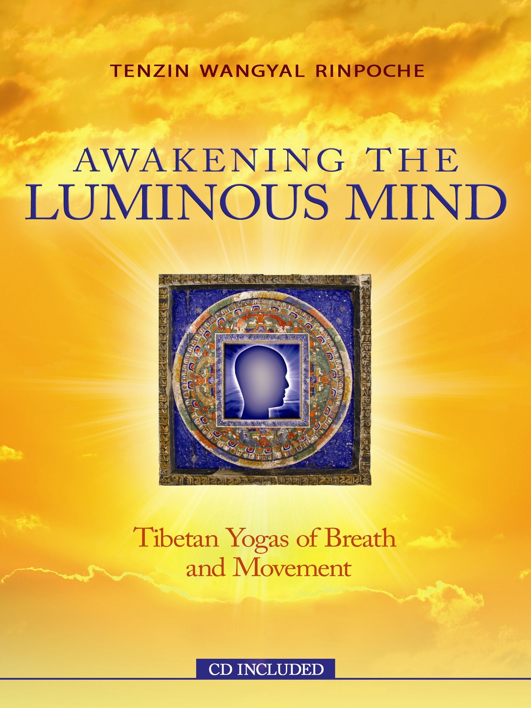 Awakening The Luminous Mind: Tibetan Meditation for Inner Peace and Joy Lifestyle