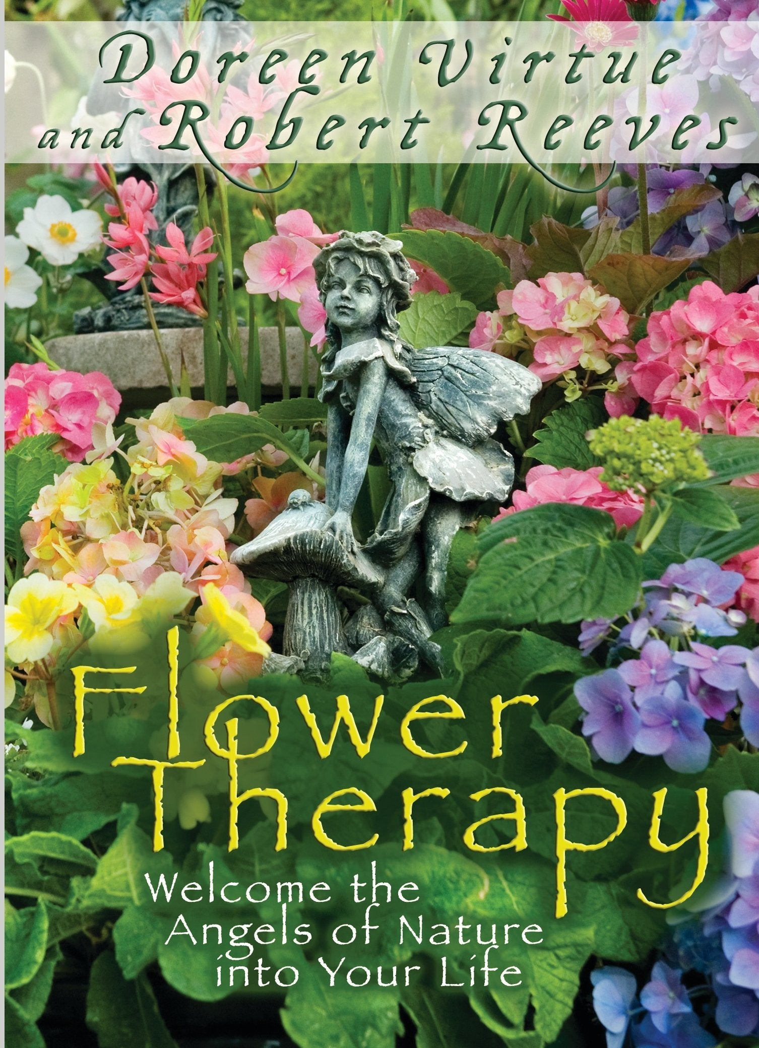 Flower Therapy: Welcome the Angels of Nature into Your Life Health, Nutrition & Fitness