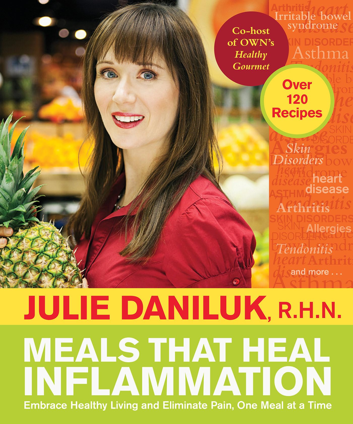 Meals That Heal Inflammation: Embrace Healthy Living and Eliminate Pain, One Meal at at Time Hobbies & Crafts