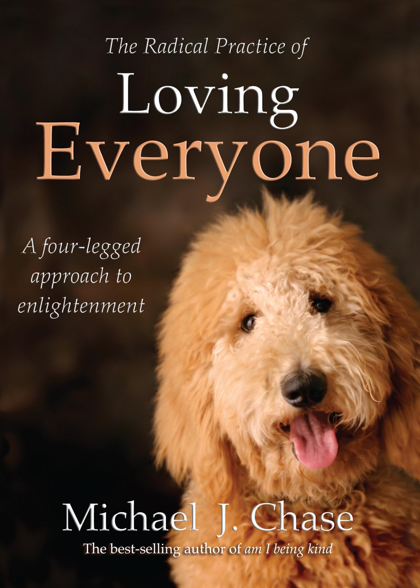 The Radical Practice of Loving Everyone: A Four-Legged Approach to Enlightenment Medicine