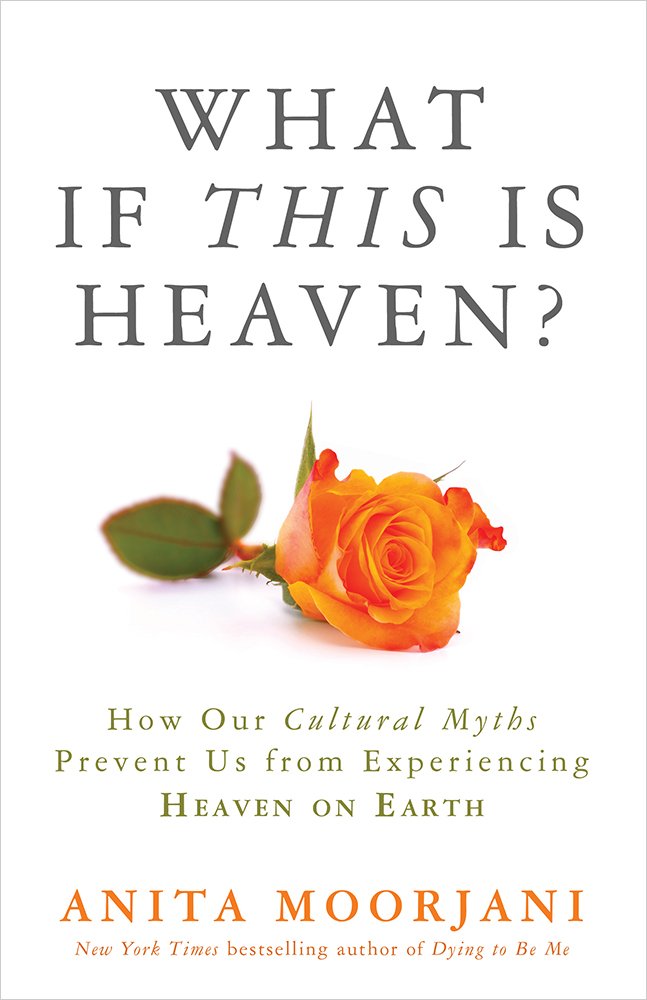 What If This Is Heaven?: How Our Cultural Myths Prevent Us from Experiencing Heaven on Earth Business, Finance & Career