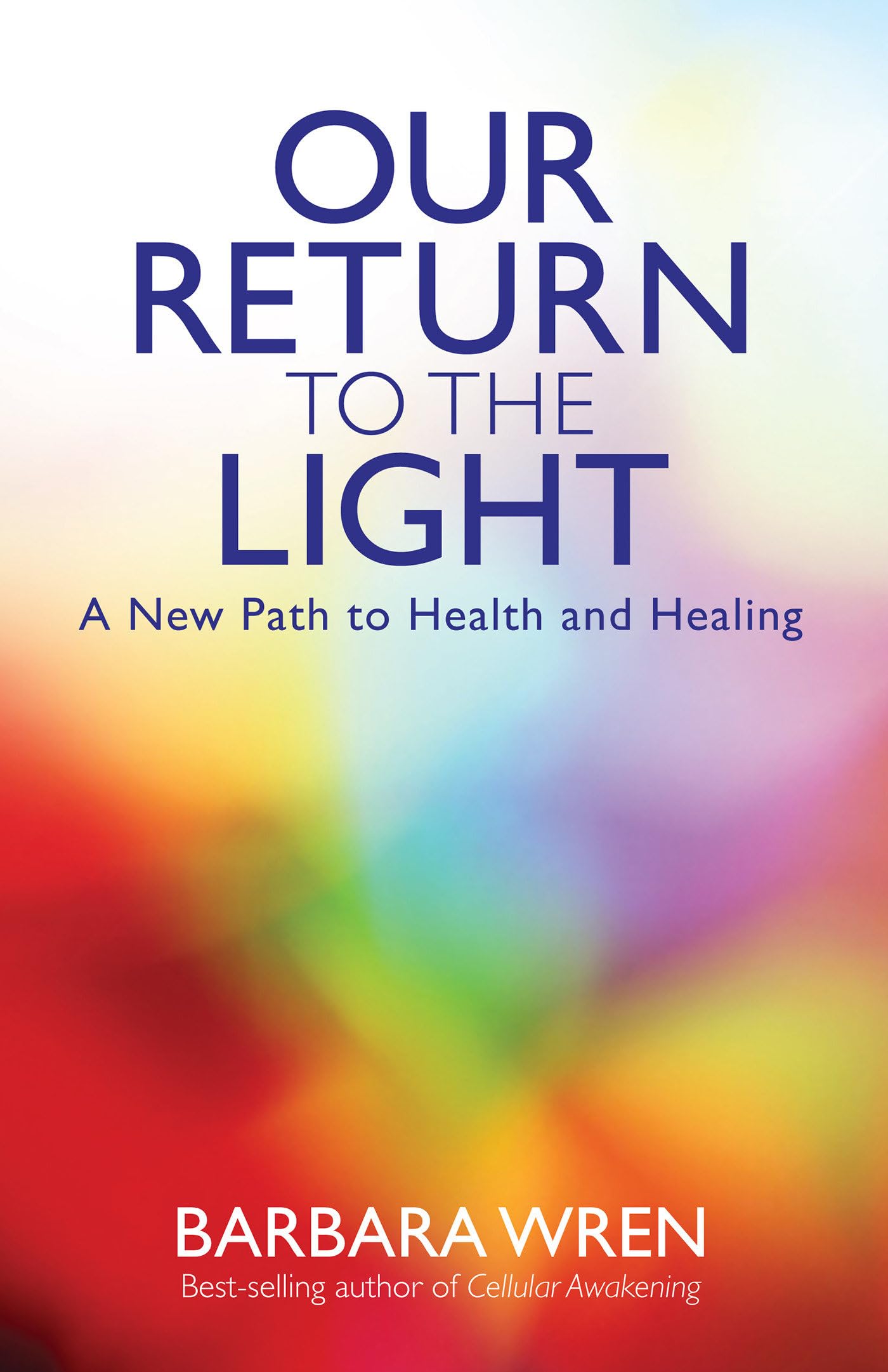 Our Return to the Light: A New Path to Health and Healing Religion & Esotericism
