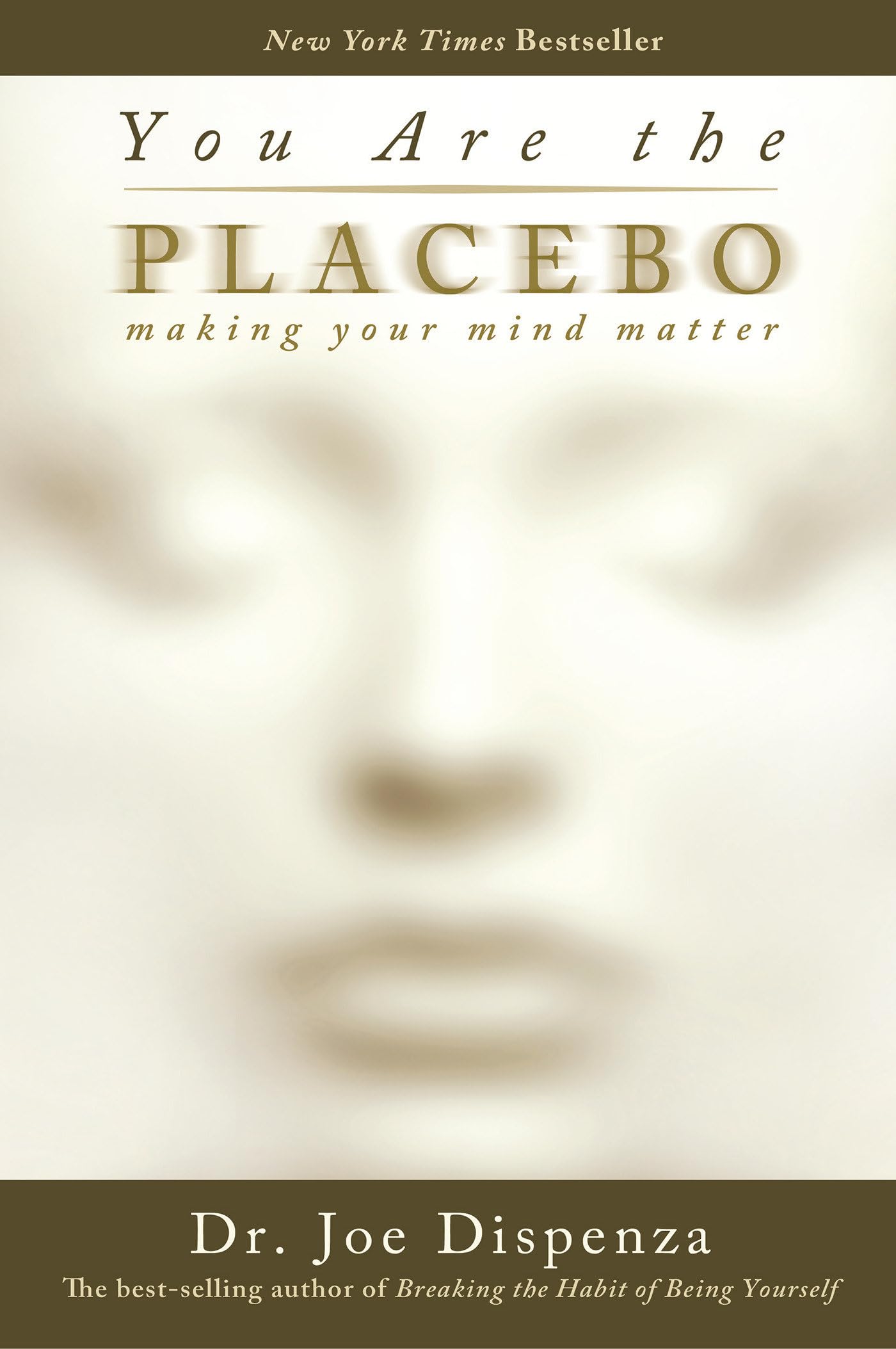 You Are the Placebo: Making Your Mind Matter Business, Finance & Career