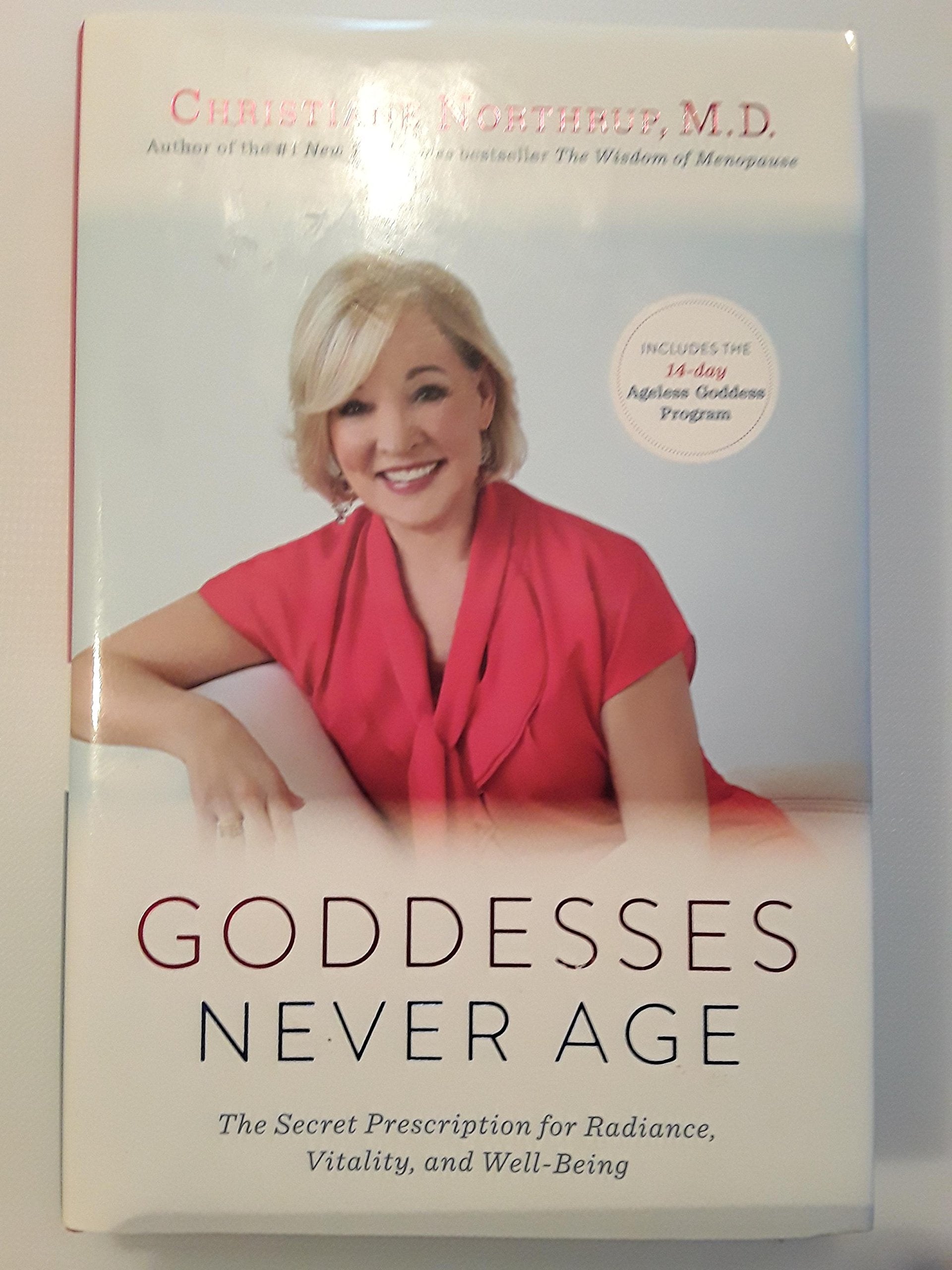 Goddesses Never Age: The Secret Prescription for Radiance, Vitality, and Well-Being Health, Nutrition & Fitness