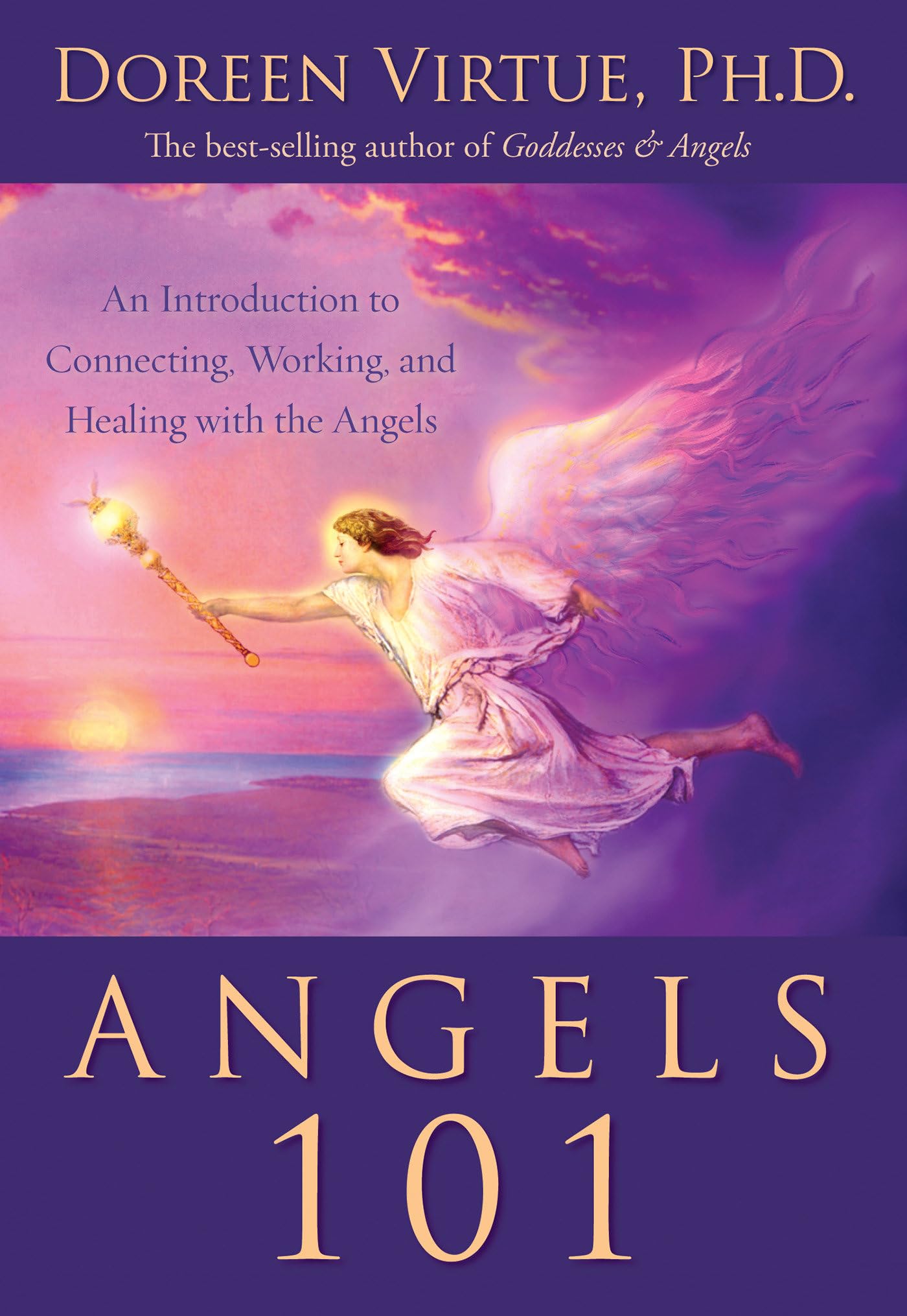 Angels 101: An Introduction to Connecting, Working, and Healing With the Angels Religion & Esotericism