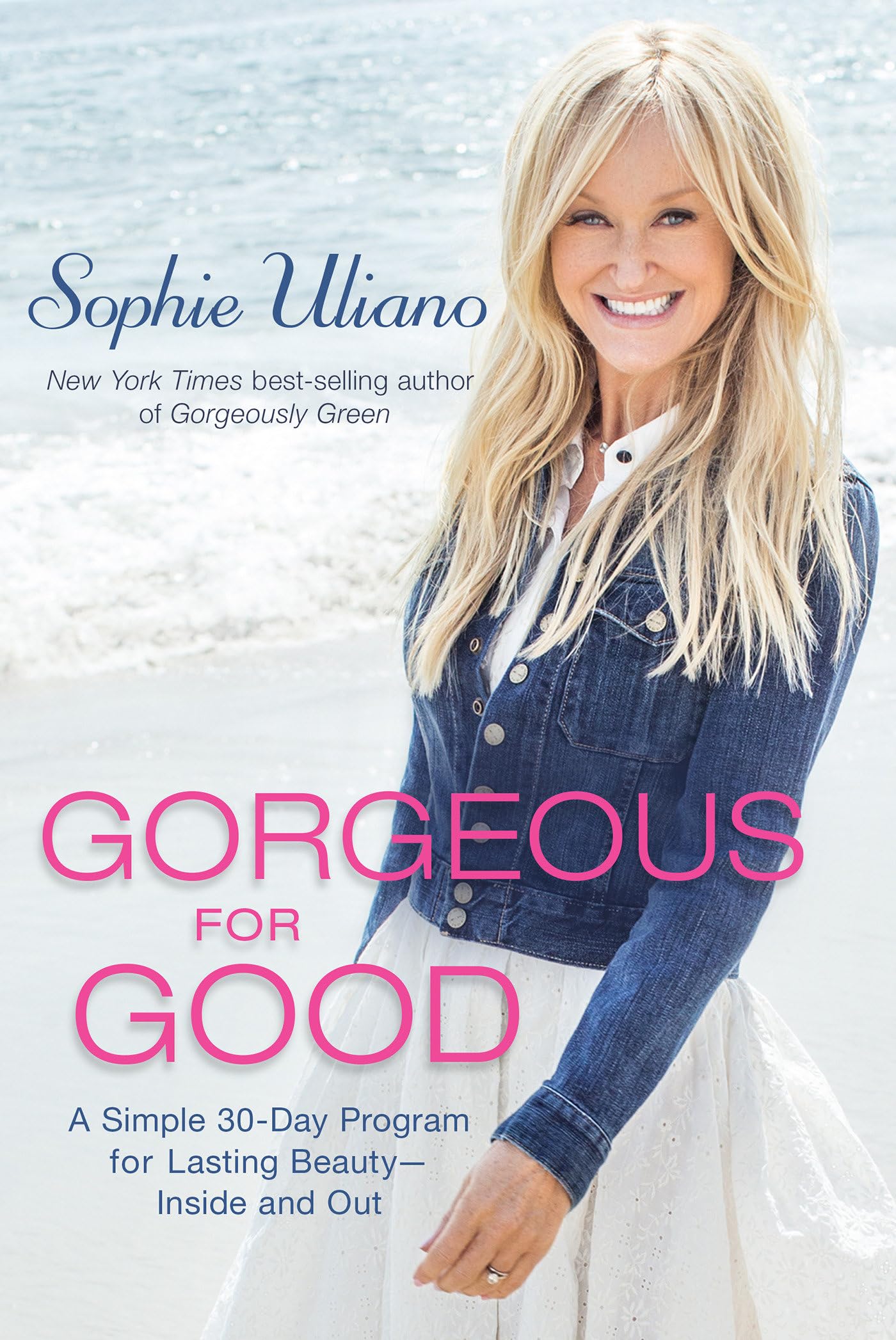 Gorgeous for Good: A Simple 30-Day Program for Lasting Beauty - Inside and Out Leisure, Home & Garden