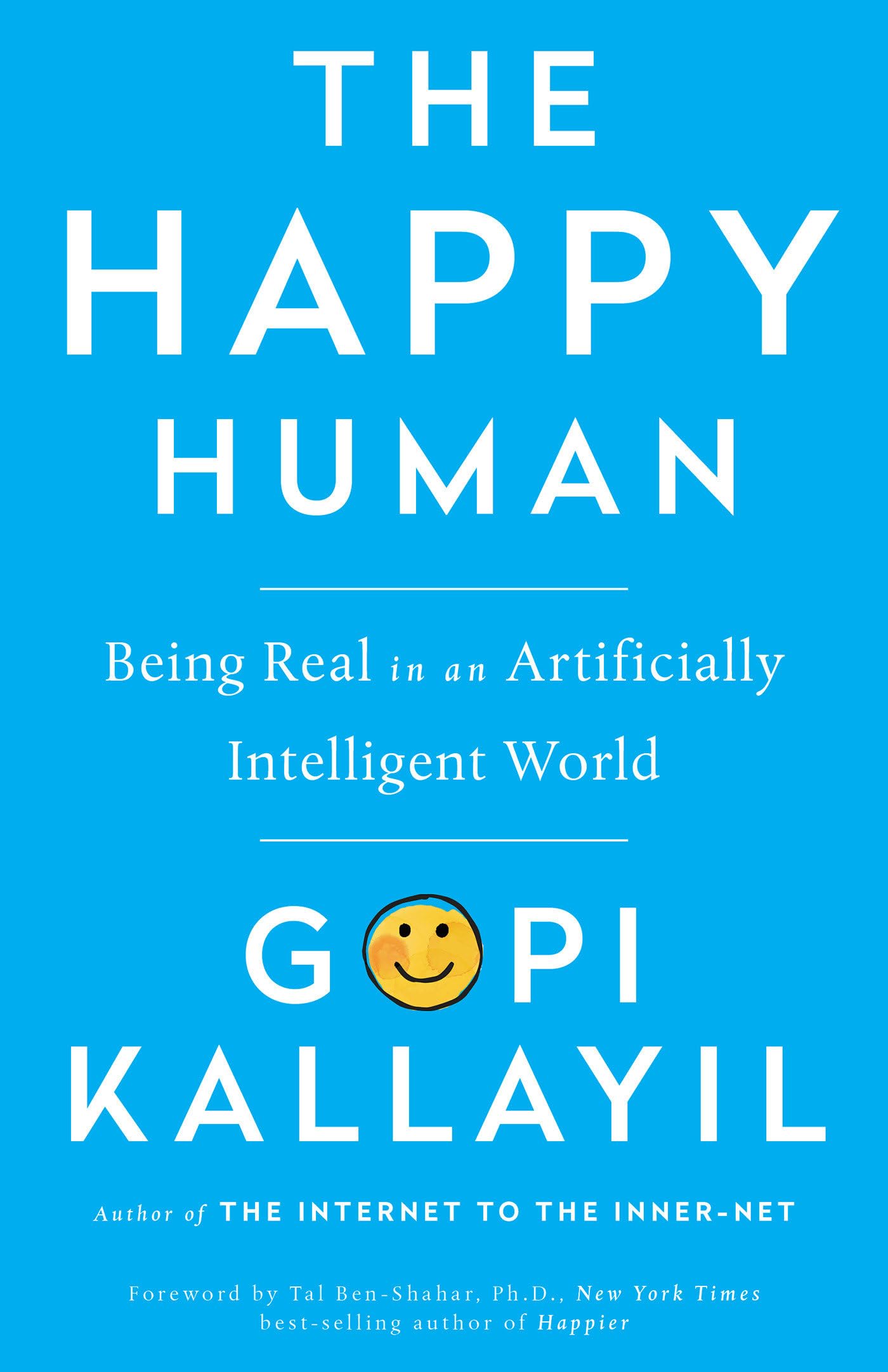 The Happy Human: Being Real in an Artificially Intelligent World Business, Finance & Career
