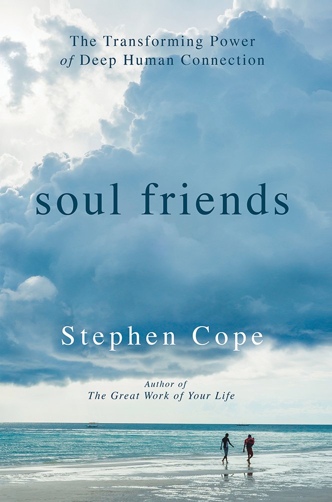 Soul Friends: The Transforming Power of Deep Human Connection Parents & Children