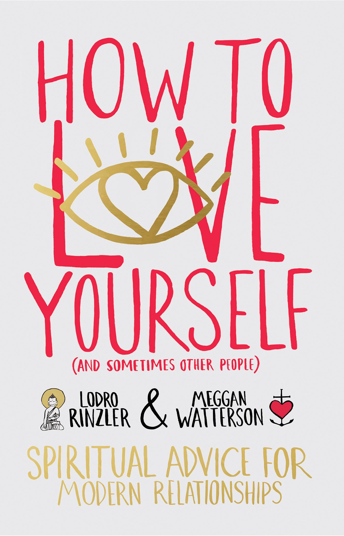 How to Love Yourself (and Sometimes Other People) Business, Finance & Career