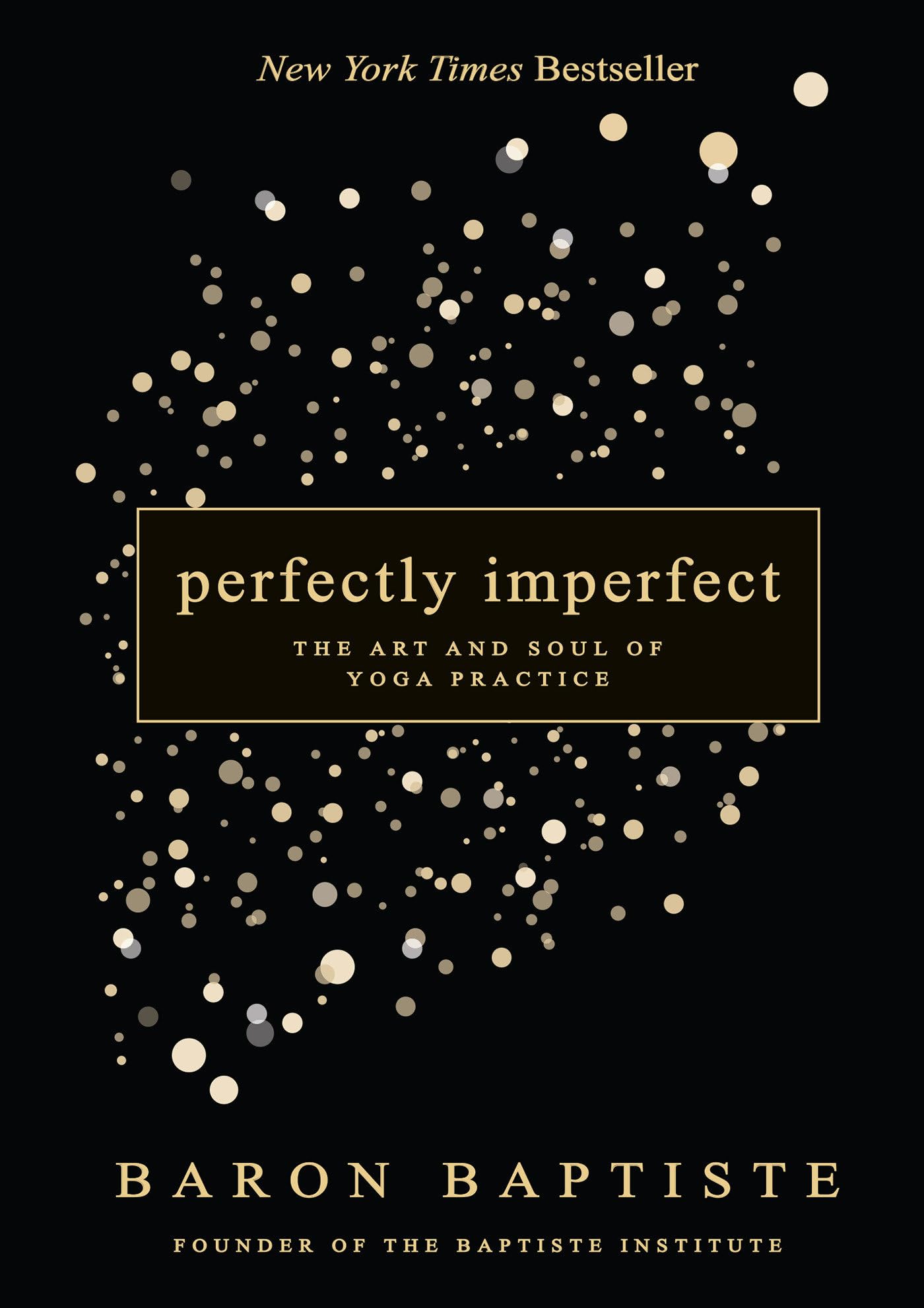 Perfectly Imperfect: The Art and Soul of Yoga Practice Health, Nutrition & Fitness