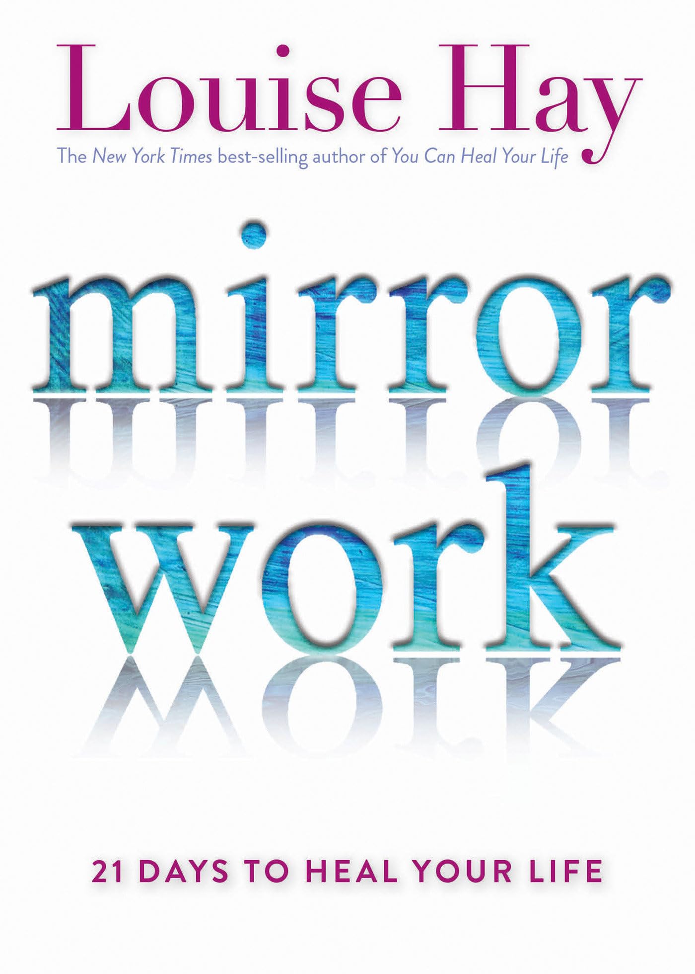 Mirror Work: 21 Days to Heal Your Life Business, Finance & Career