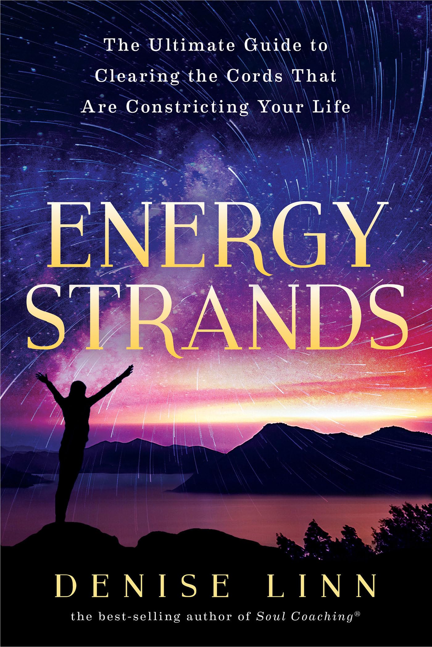 Energy Strands: The Ultimate Guide to Clearing the Cords That Are Constricting Your Life Health, Nutrition & Fitness