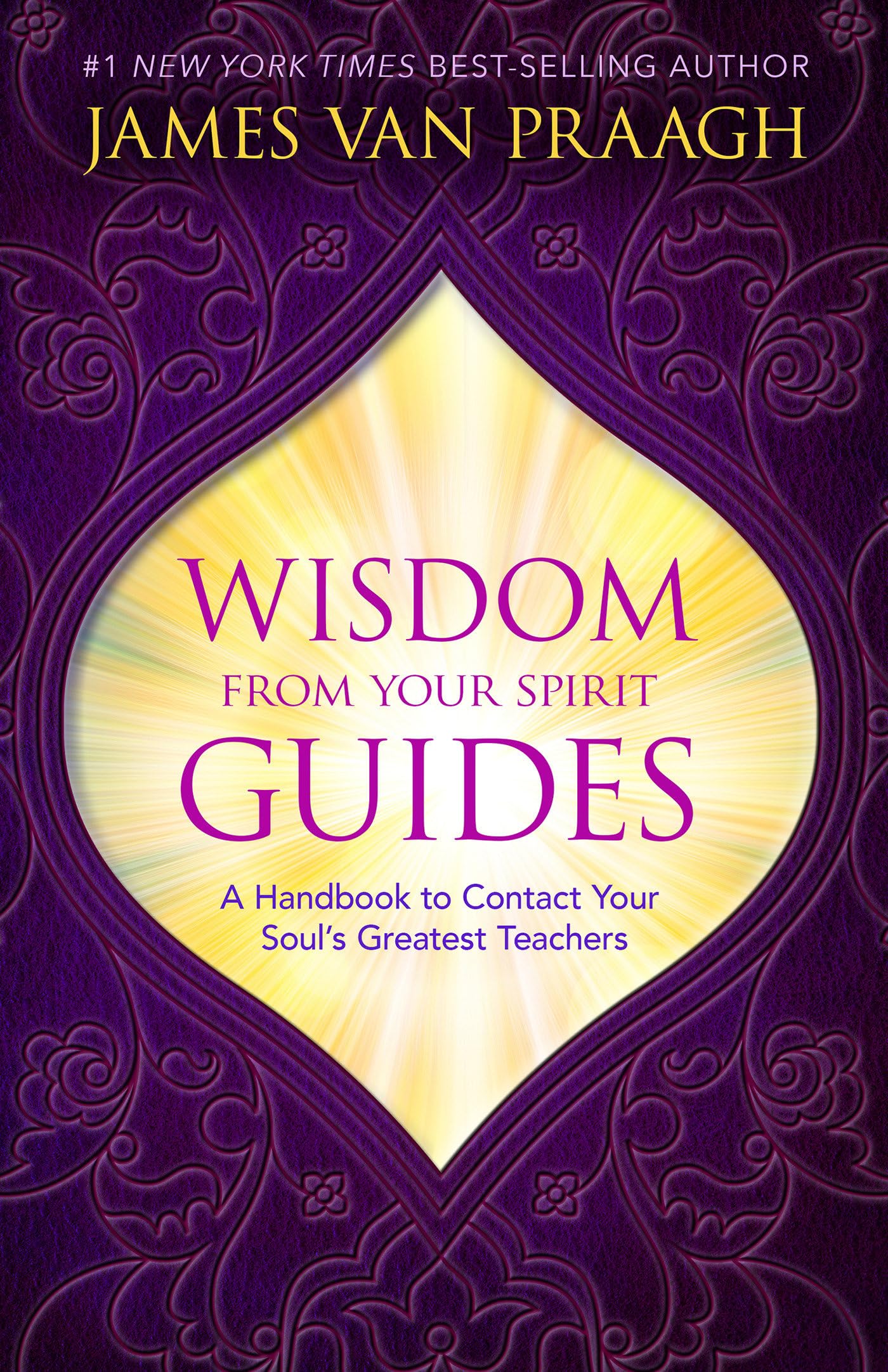 Wisdom from Your Spirit Guides: A Handbook to Contact Your Soul's Greatest Teachers Religion & Esotericism