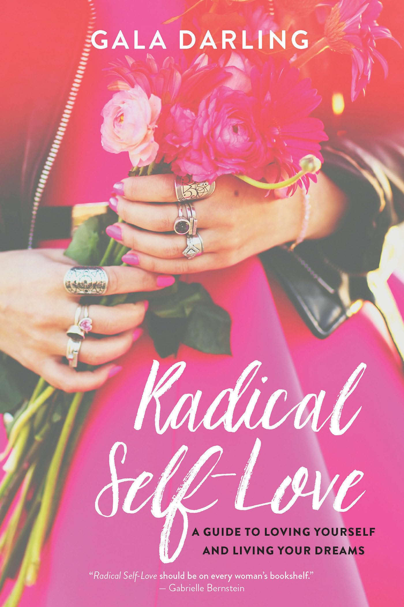 Radical Self-Love: A Guide to Loving Yourself and Living Your Dreams Business, Finance & Career