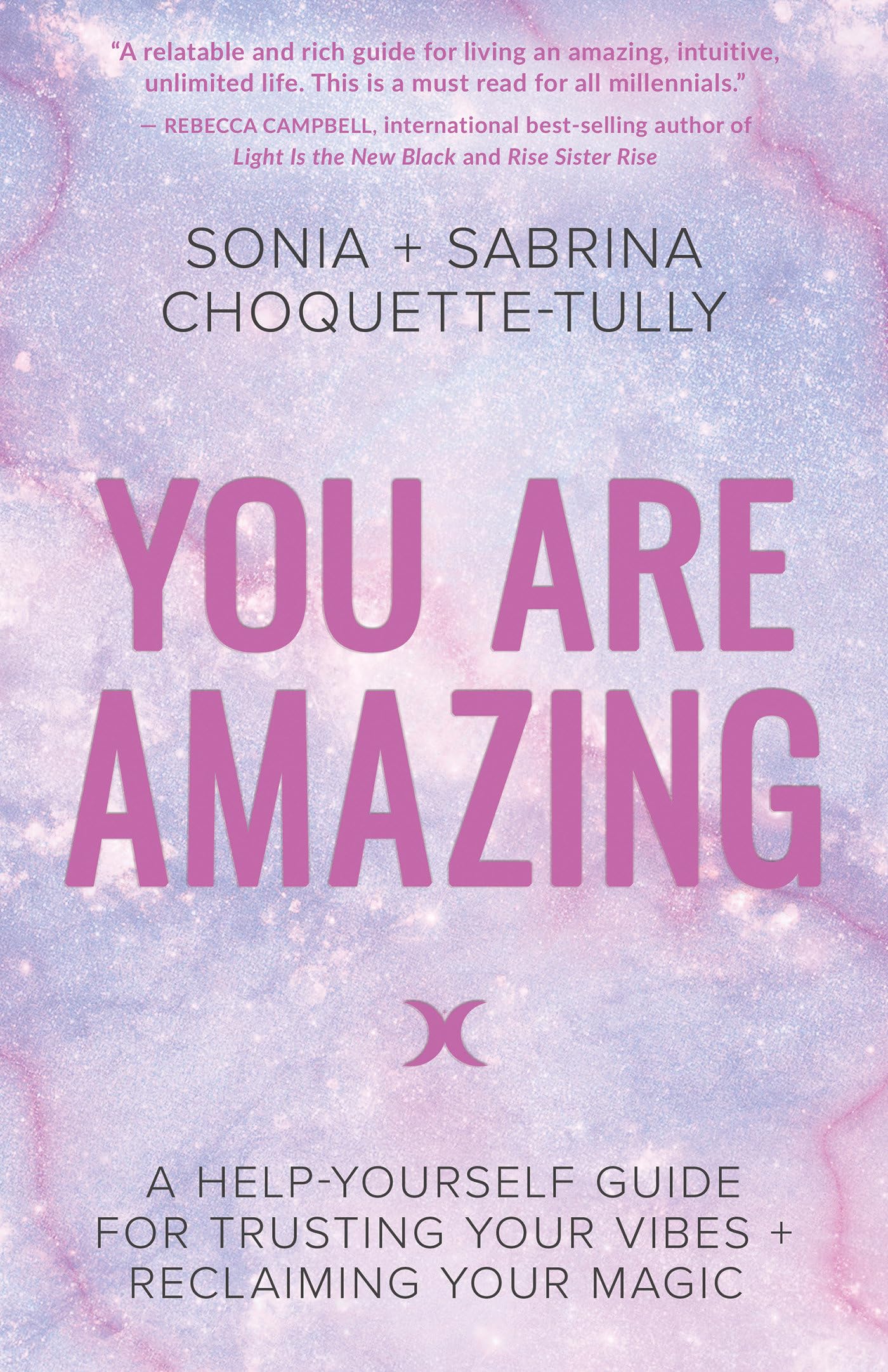 You Are Amazing: A Help-Yourself Guide for Trusting Your Vibes + Reclaiming Your Magic book