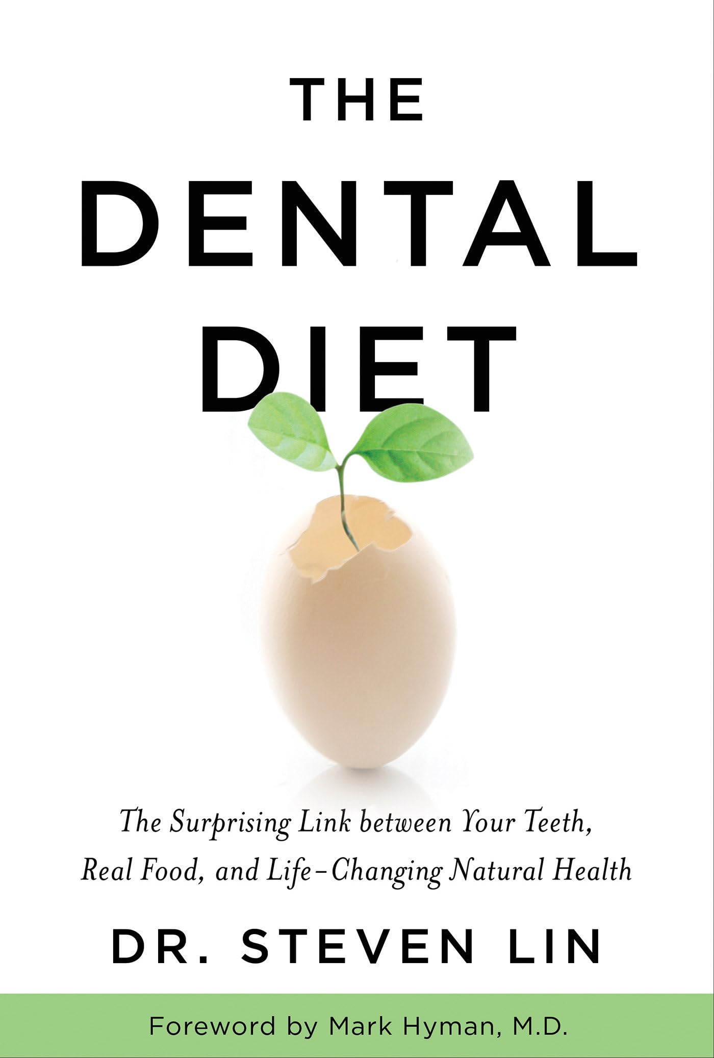 The Dental Diet: The Surprising Link between Your Teeth, Real Food, and Life-Changing Natural Health Medicine