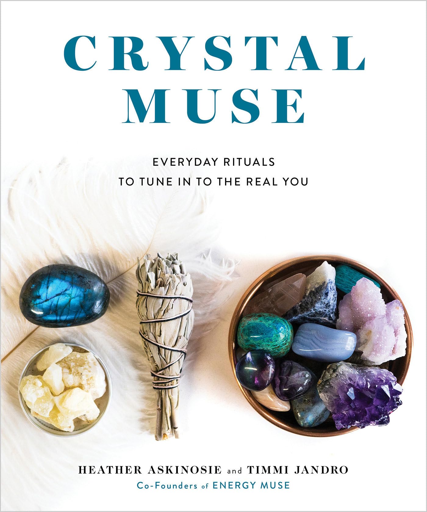 Crystal Muse: Everyday Rituals to Tune in to the Real You Health, Nutrition & Fitness