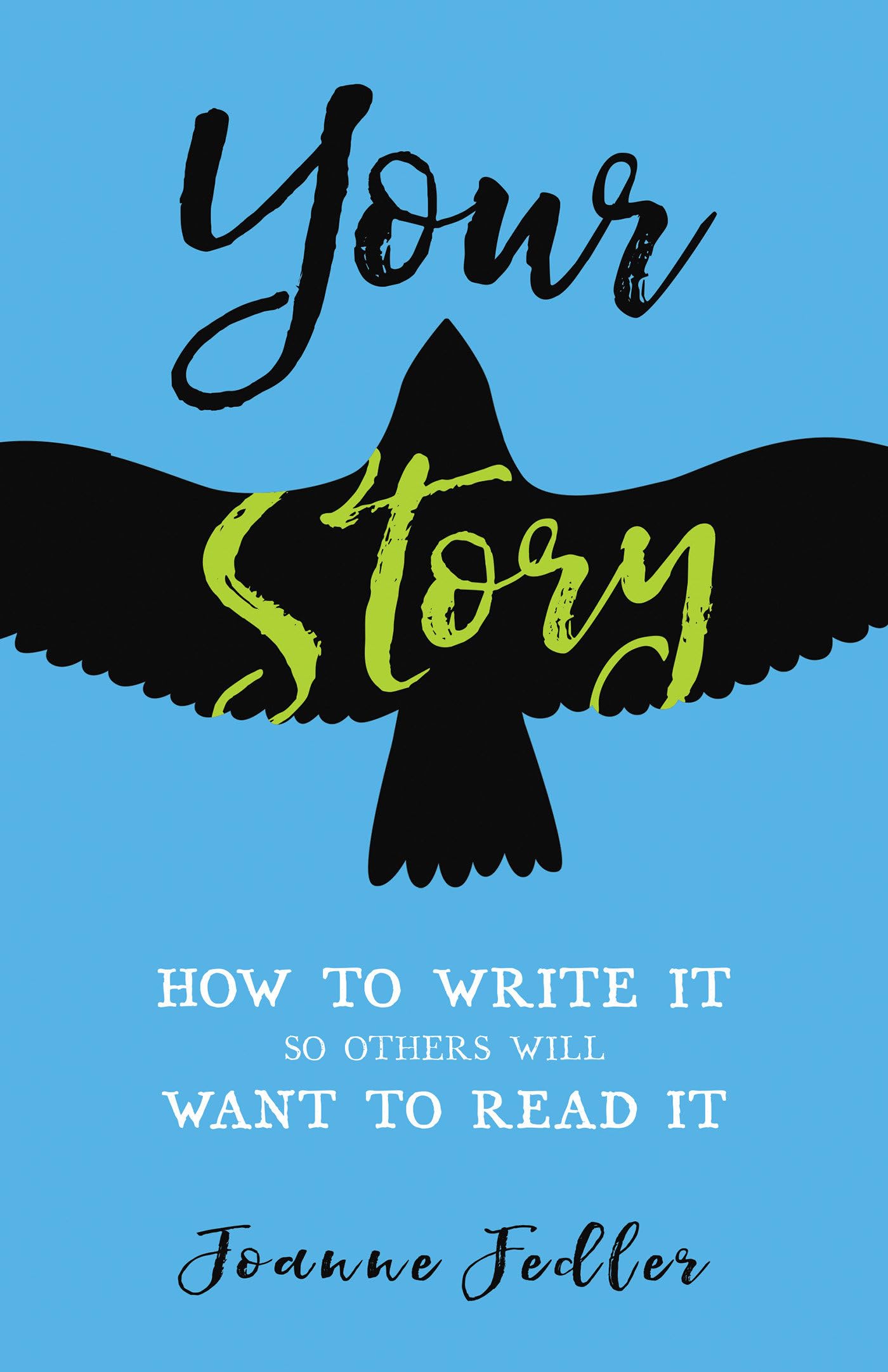 Your Story: How to Write It So Others Will Want to Read It Inspiring women