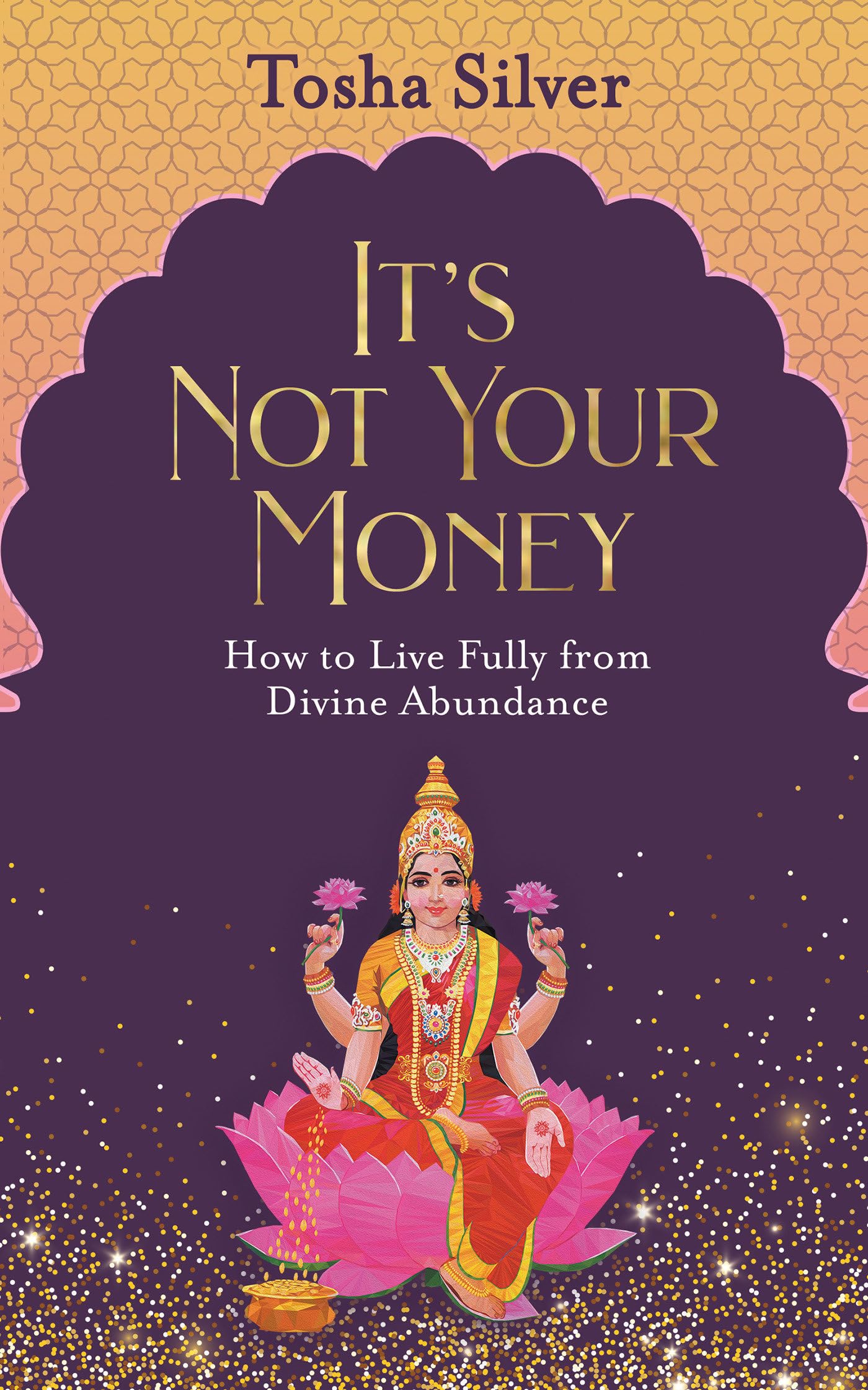 It's Not Your Money: How to Live Fully from Divine Abundance Business, Finance & Career