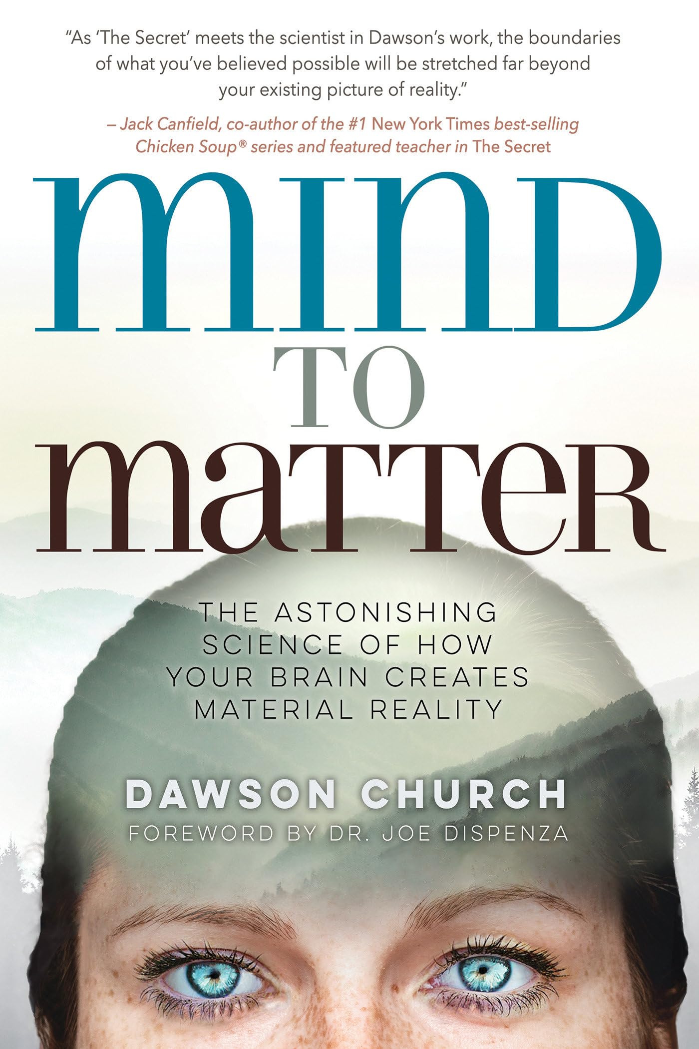 Mind to Matter: The Astonishing Science of How Your Brain Creates Material Reality Medicine