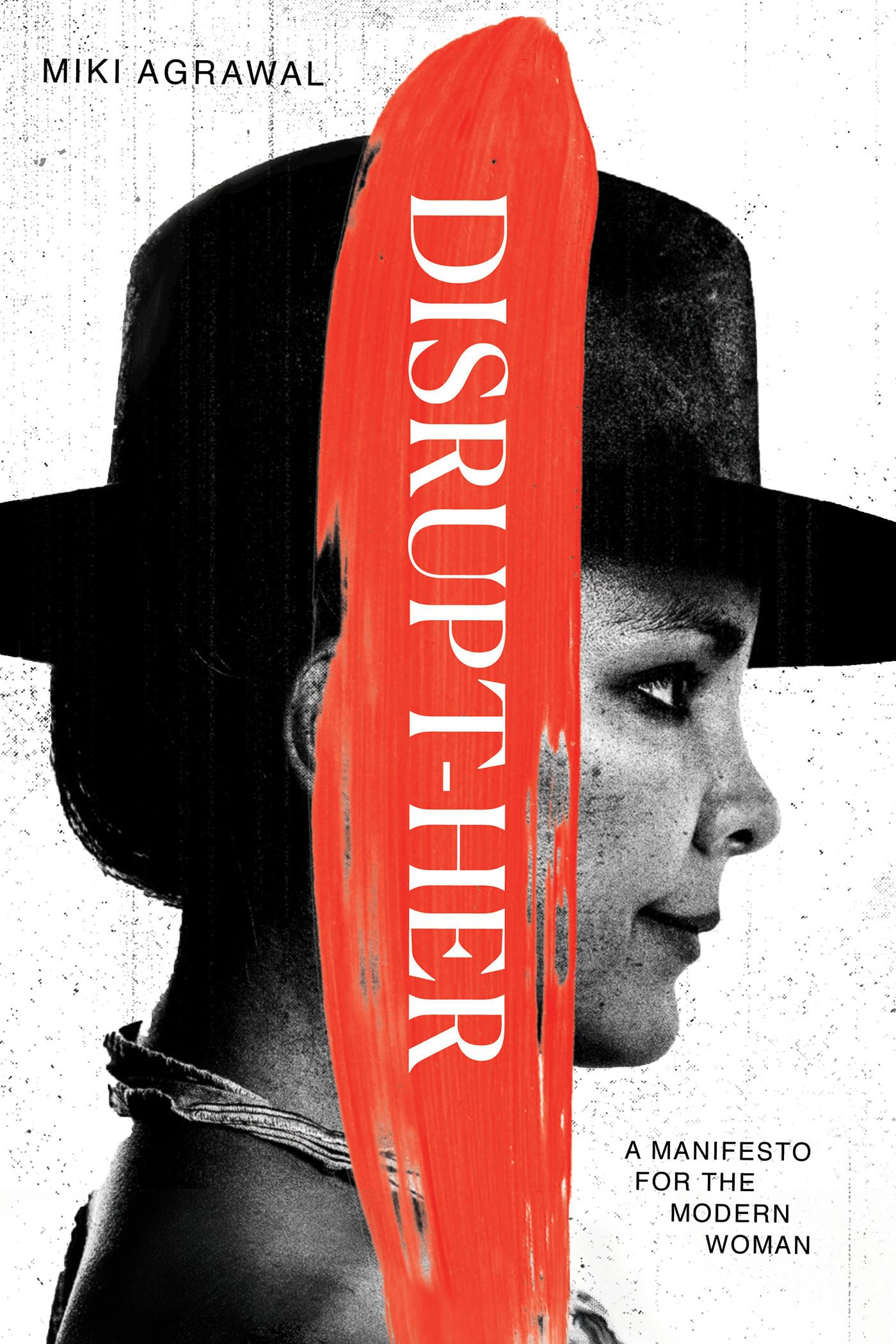 Disrupt-Her: A Manifesto for the Modern Woman Law